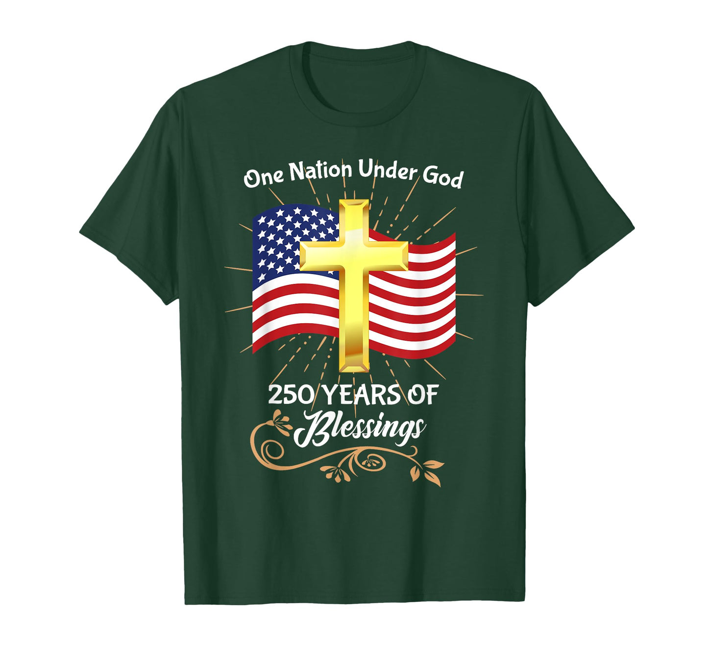 One Nation Under God 250 Years Of Blessings Patriotic Faith T-Shirt