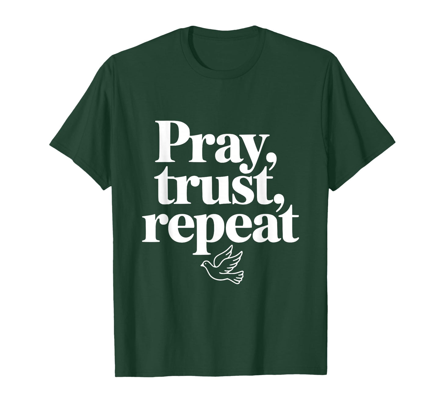 Pray Trust Repeat Dove Inspirational Quote T-Shirt