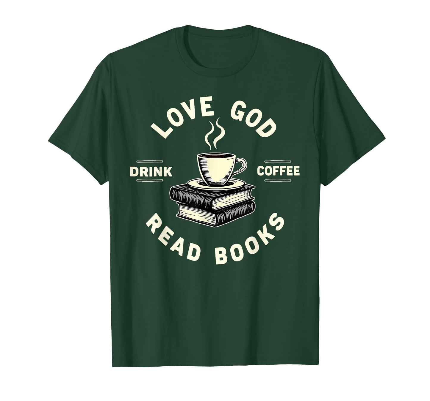 Love God Drink Coffee Read Books Lover Christian Jesus Faith T-Shirt