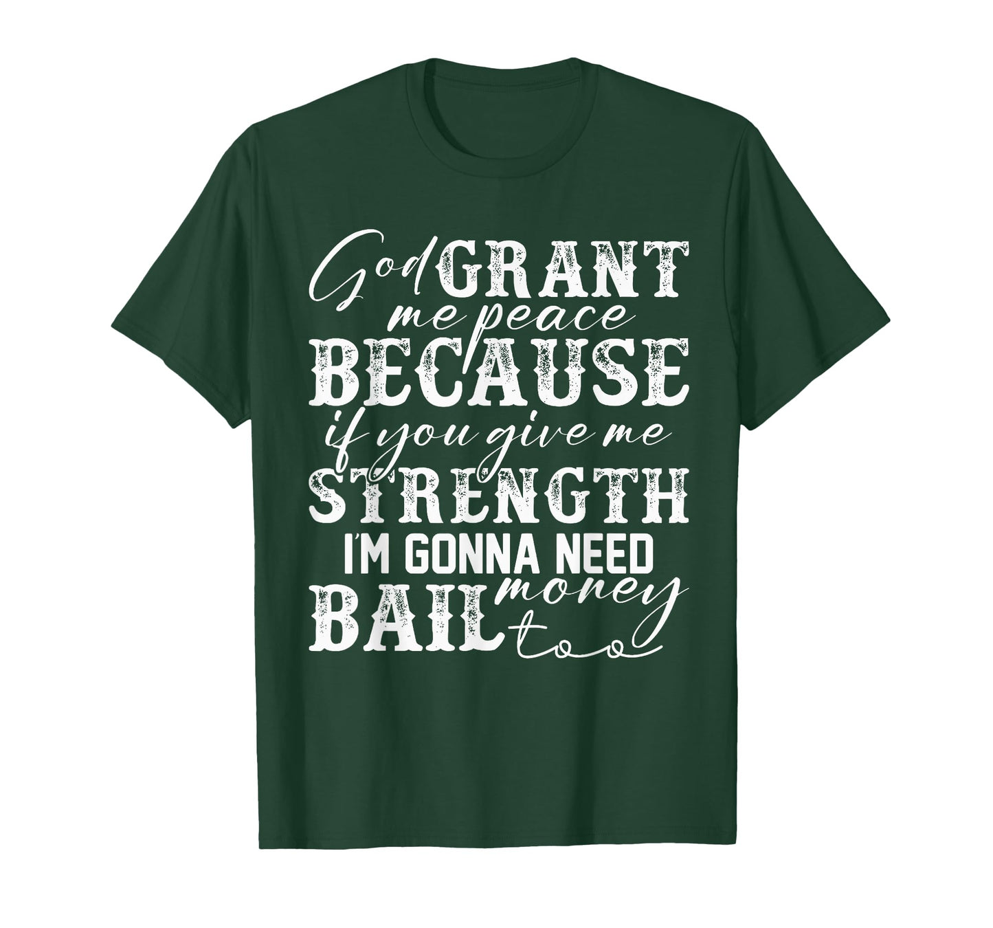 God Grant Me Peace Strength Funny Christian Faith Jesus T-Shirt