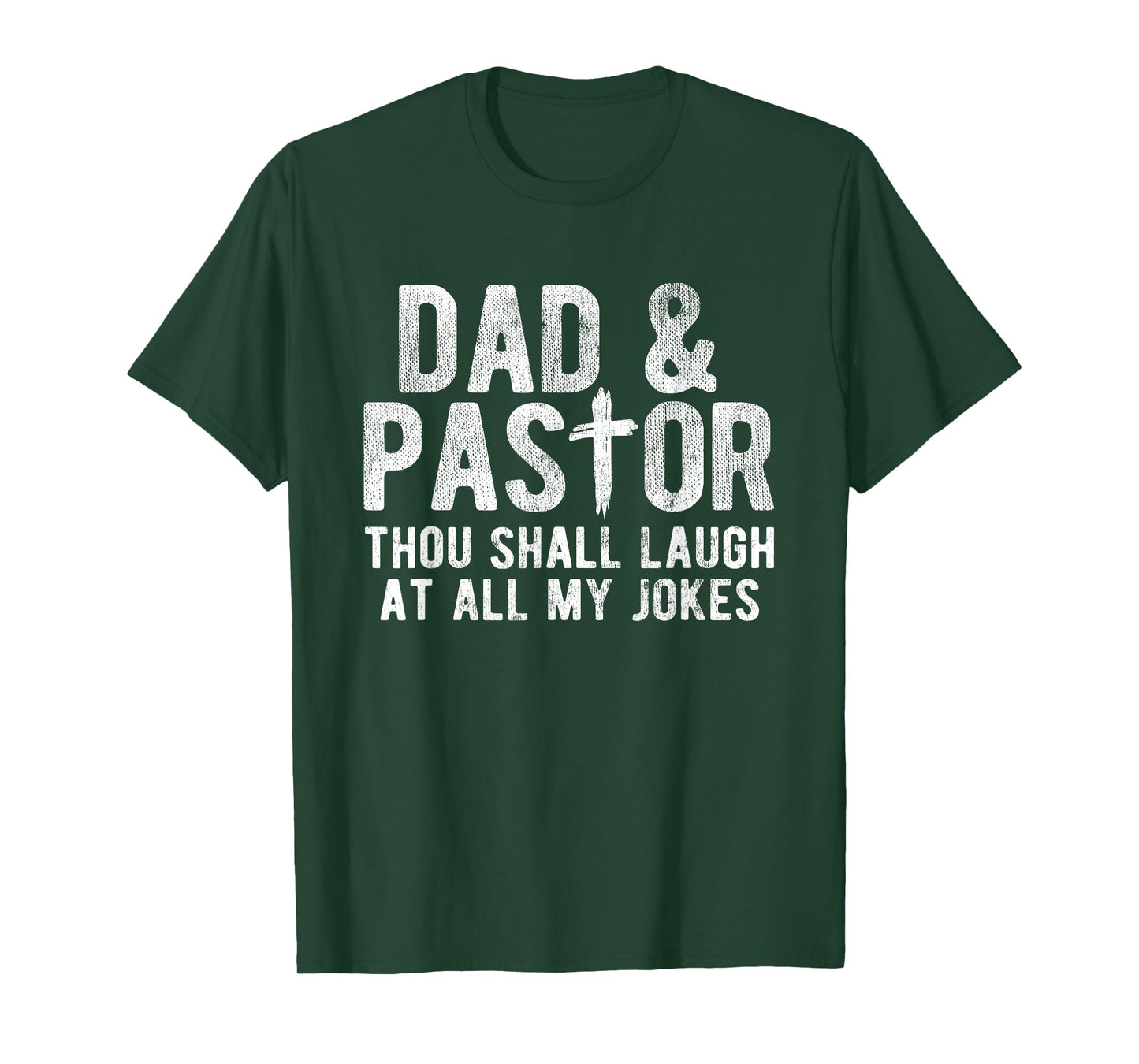 Though Shall Laugh At All My Jokes Christian Pastor T-Shirt
