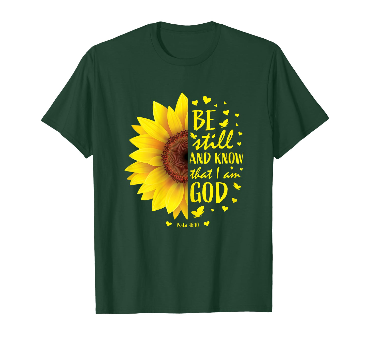 Be Still And Know That I Am God Christian Sunflower Bible T-Shirt