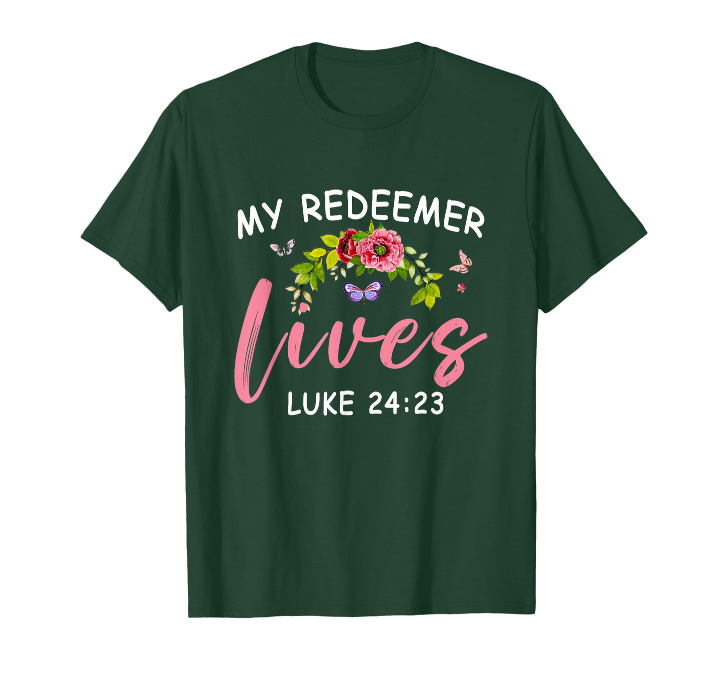 My Redeemer Lives Scriptural Christian Bible Flower Jesus T-Shirt