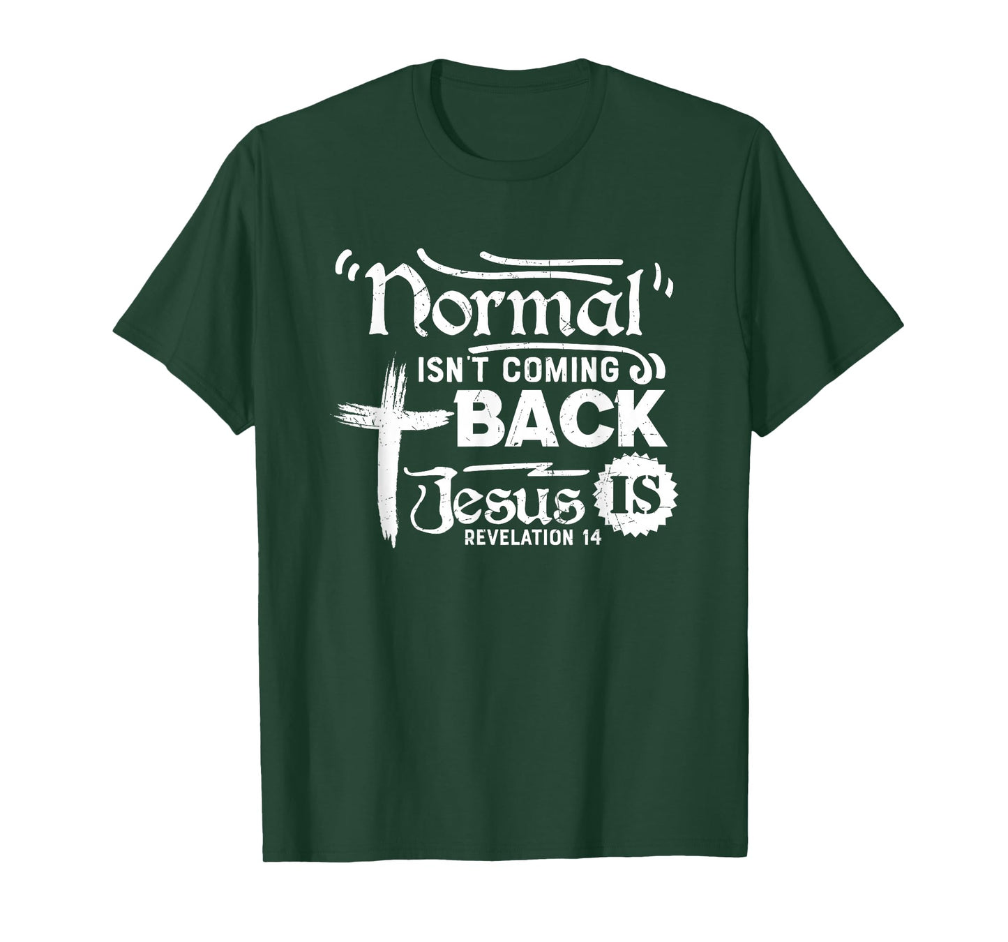 Normal Isn't Coming Back Jesus is Revelation 14 T-Shirt