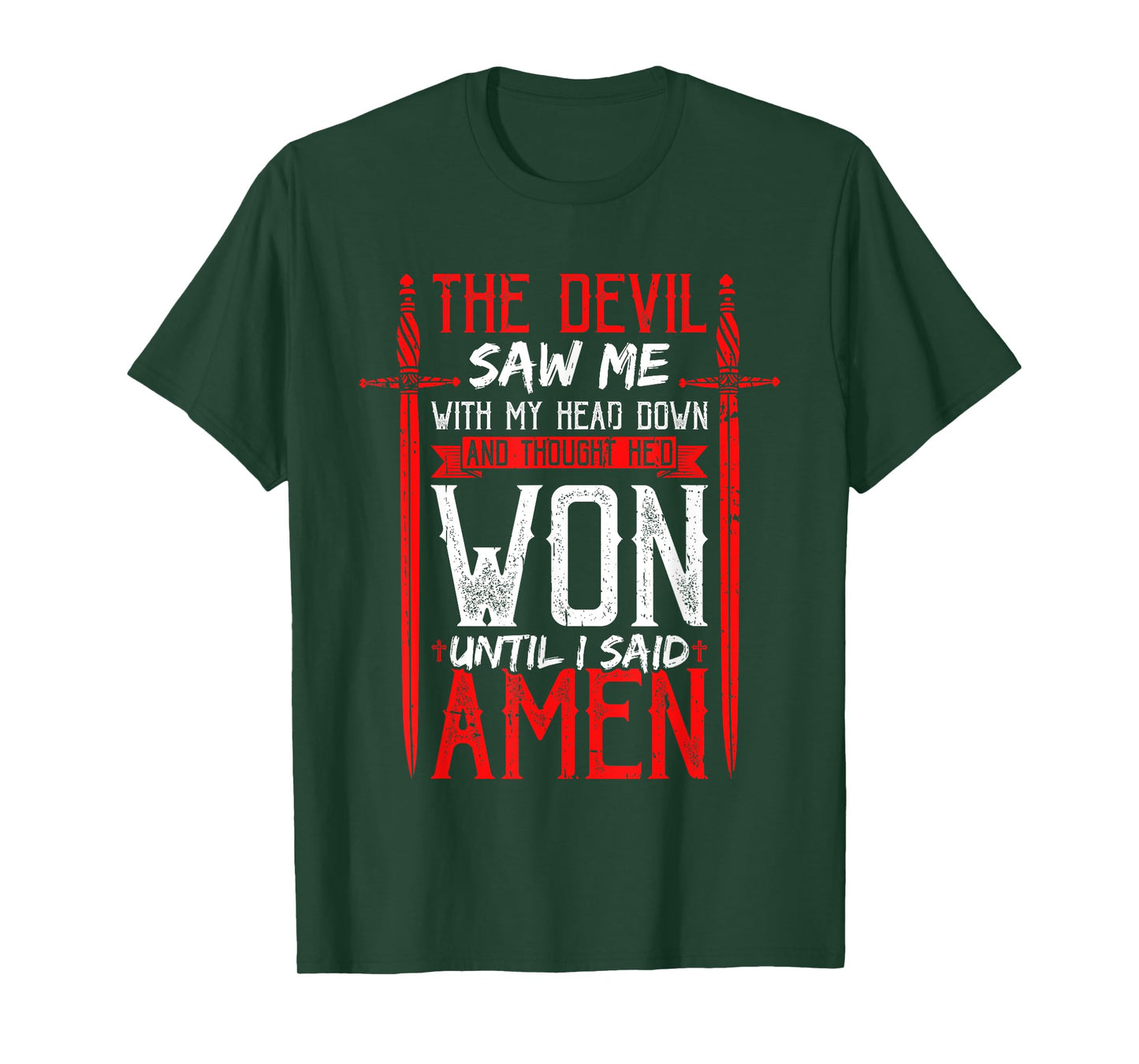 The Devil Saw Me and Thought He'd Won Until I Said Amen T-Shirt