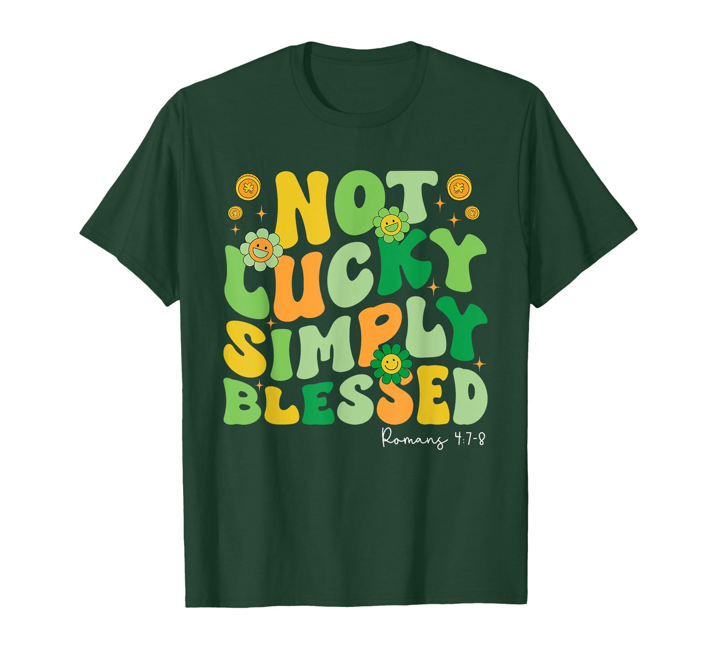 Not Lucky Simply Blessed St Patricks Day Faith Christian T-Shirt