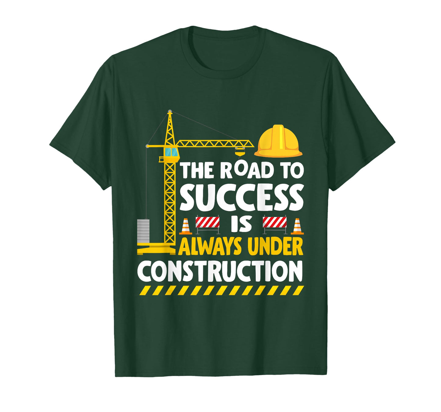 The Road to Success Is Always Under Construction T-Shirt