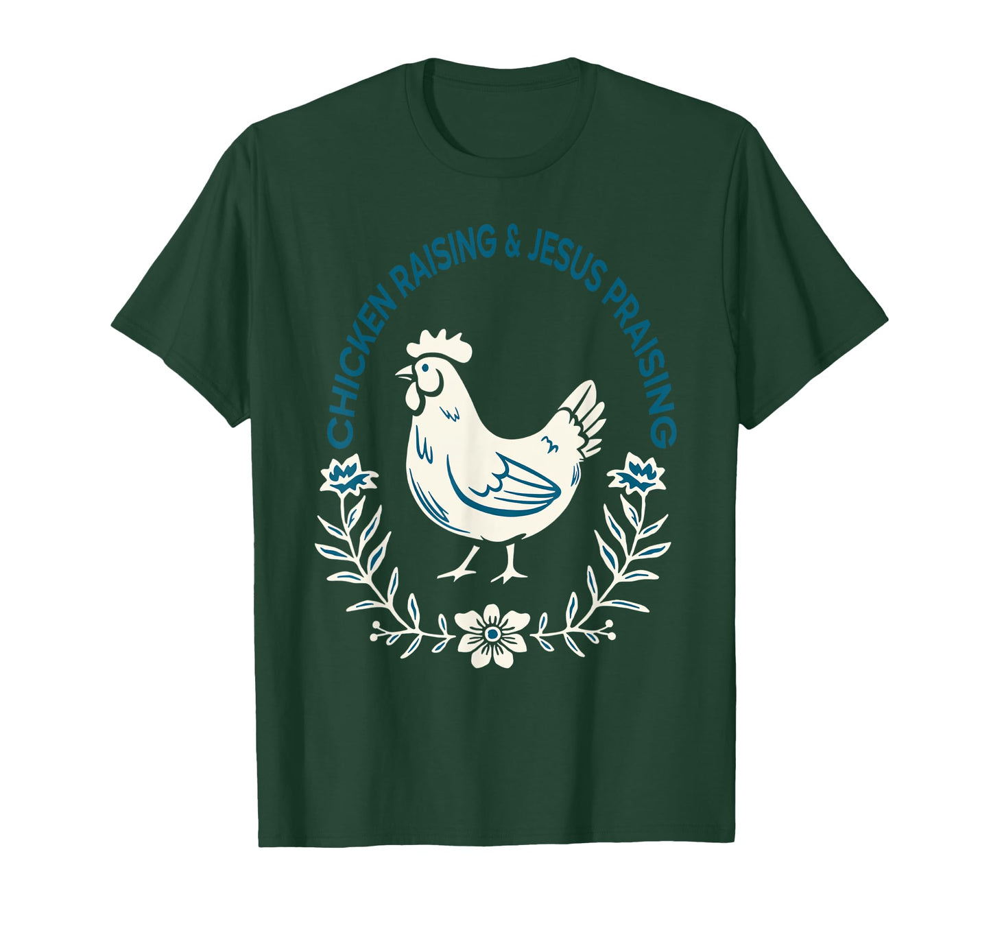 Chicken Raising And Jesus Praising Shirt Men Women T-Shirt