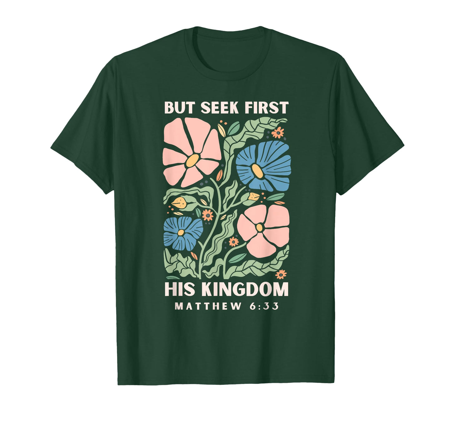 But Seek First His Kingdom Jesus Scripture Christian Bible T-Shirt