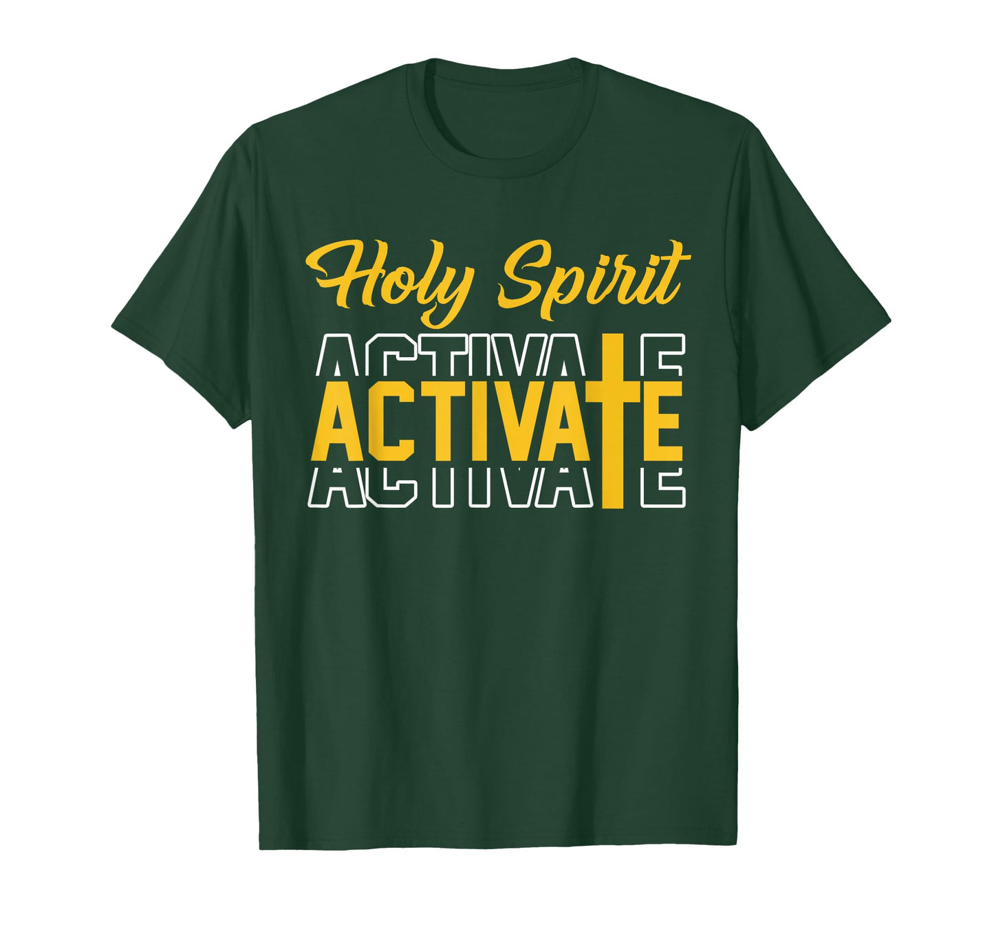 Christians Holy Spirit Activate Faith in Jesus T-Shirt