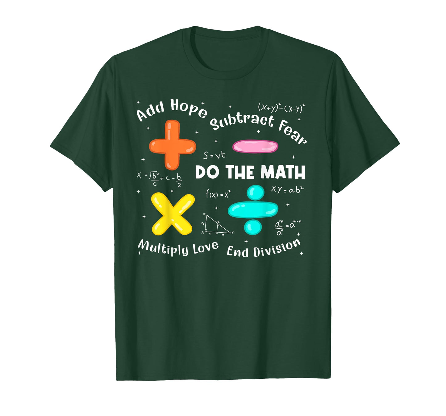 Add Hope Subtract Fear Multiply Love End Division Quote Tee T-Shirt