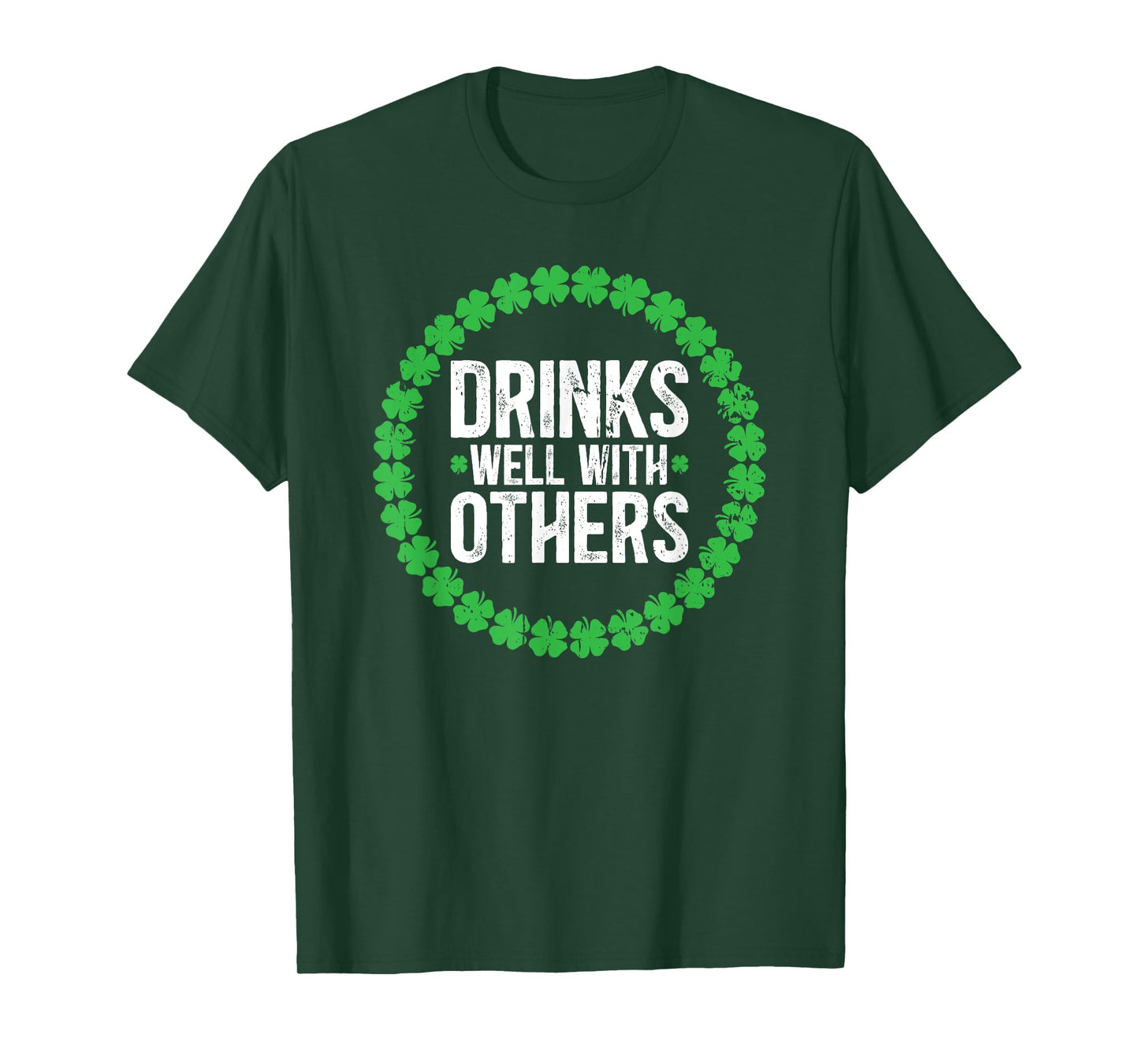 Drinks Well With Others Funny Drinking St. Patricks Day T-Shirt