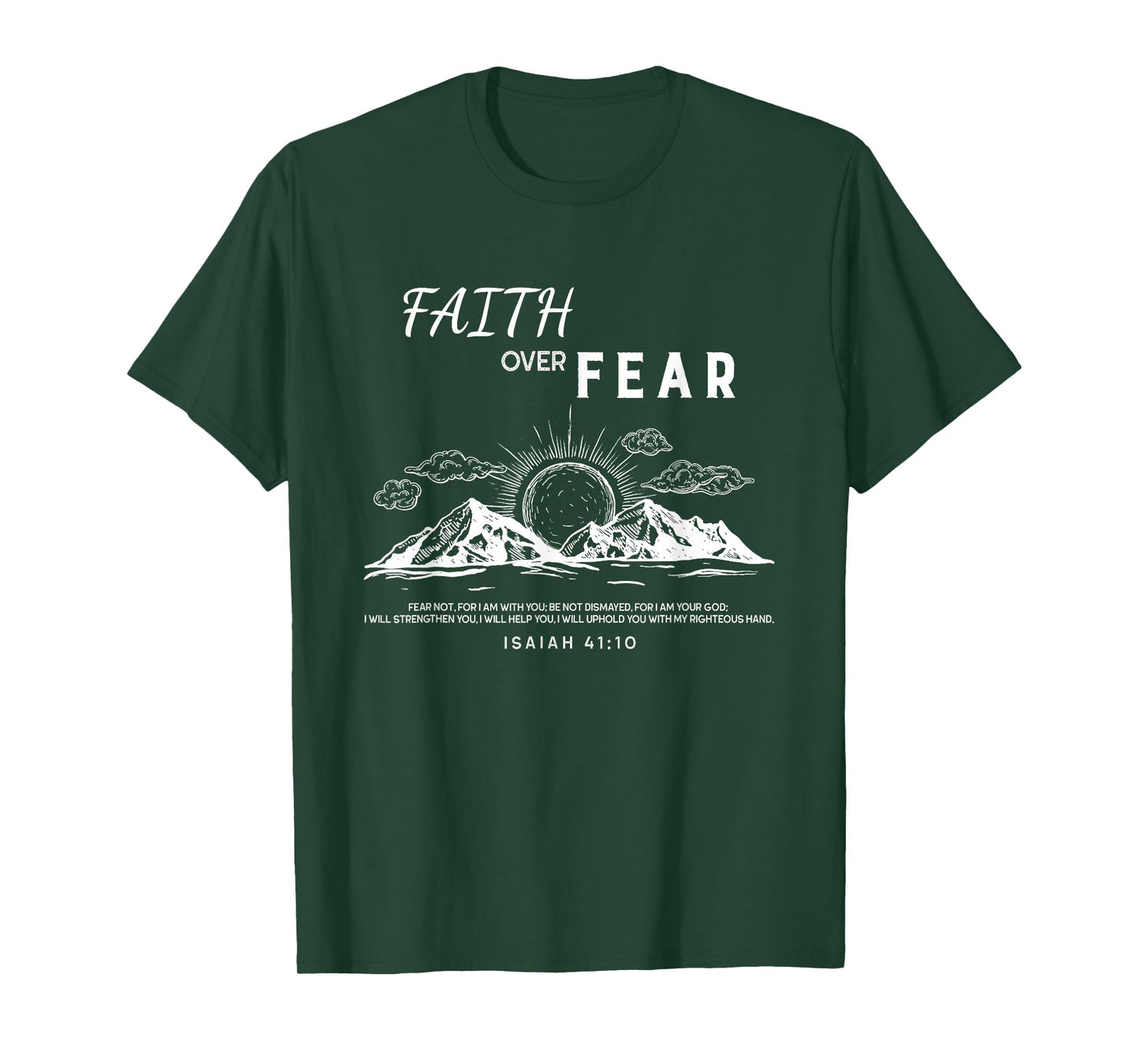 Faith Over Fear - Isaiah 41:10 Bible Verse T-Shirt