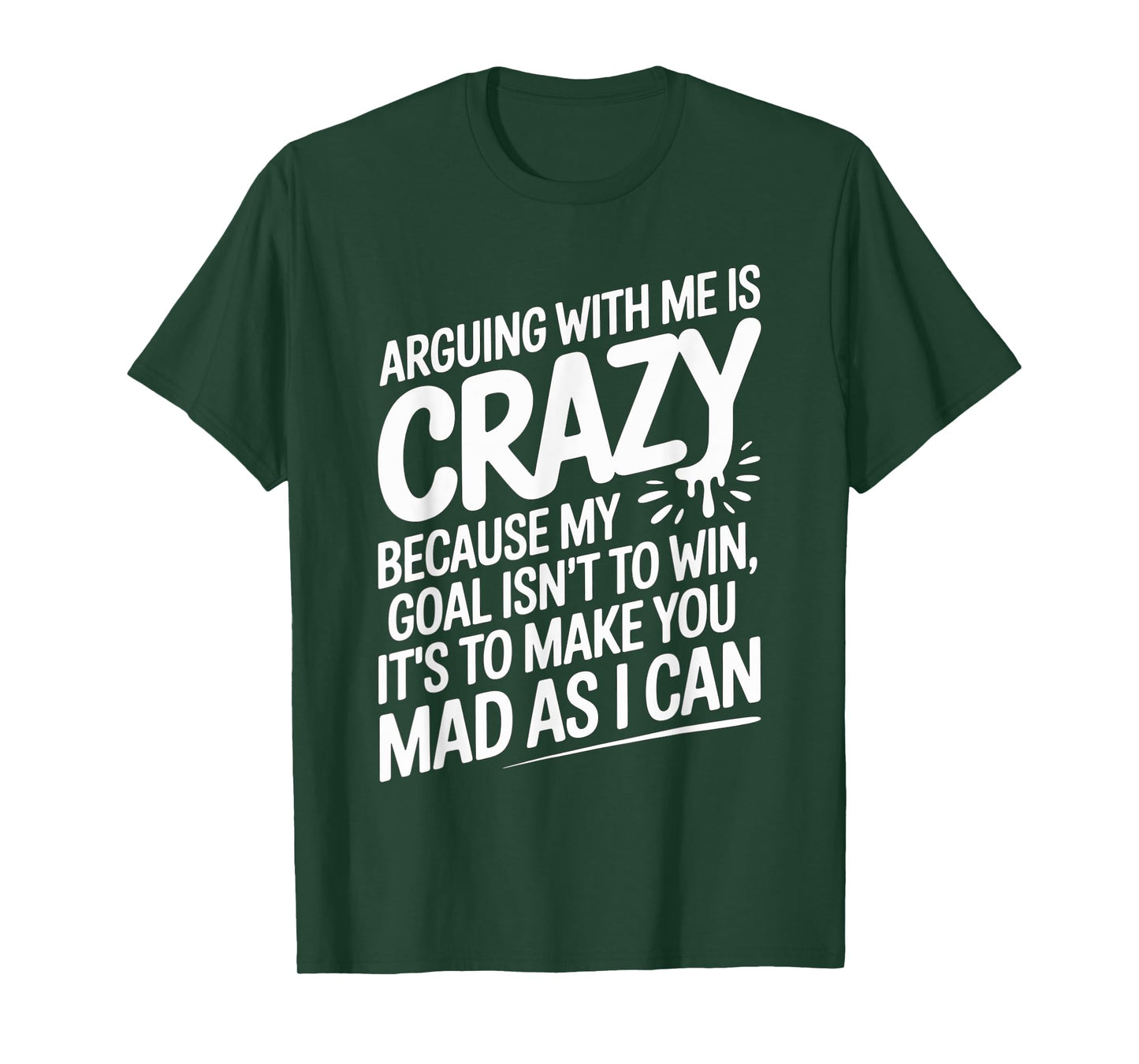 Funny Quote Arguing with Me is Crazy Funny Humor for Friends T-Shirt