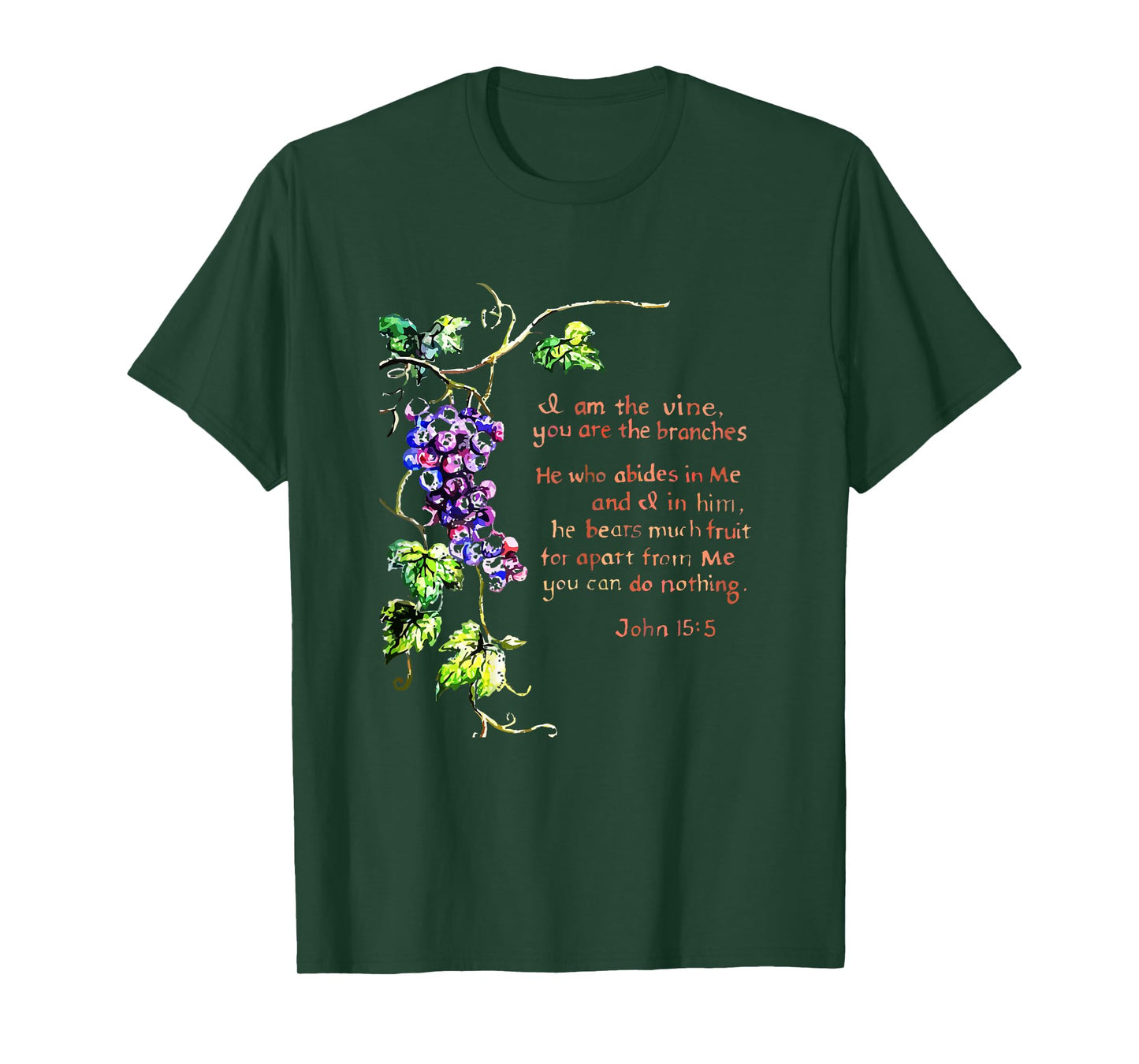 I Am The Vine You Are The Branches John 15 5 T-Shirt