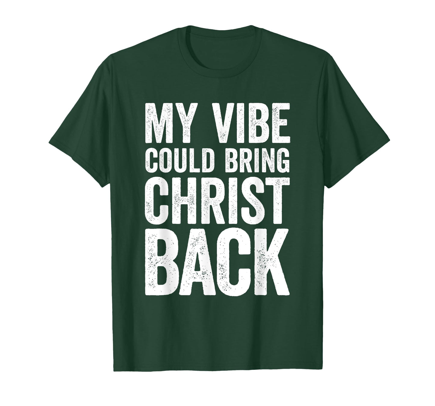 My Vibe Could Bring Christ Back Funny Christian T-Shirt