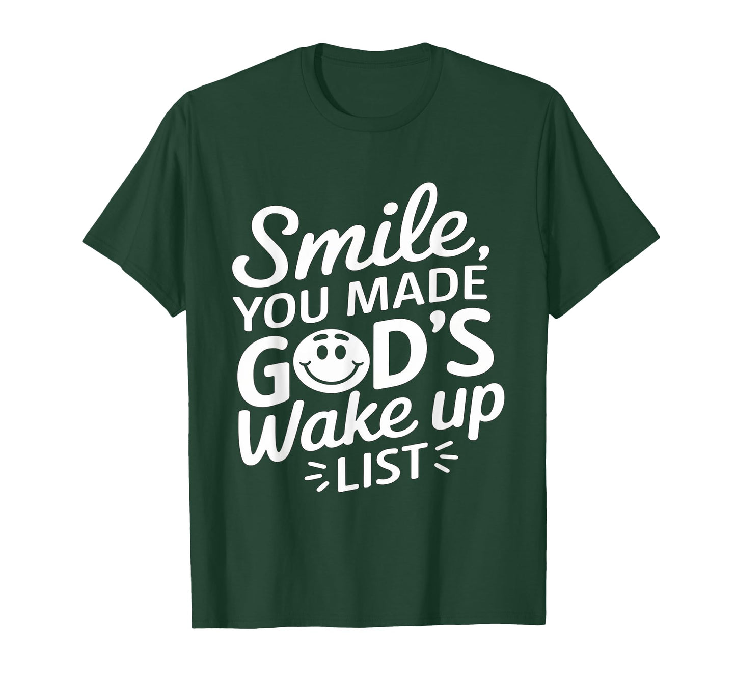 Positively Saying Smile You Made God's Wake Up List T-Shirt