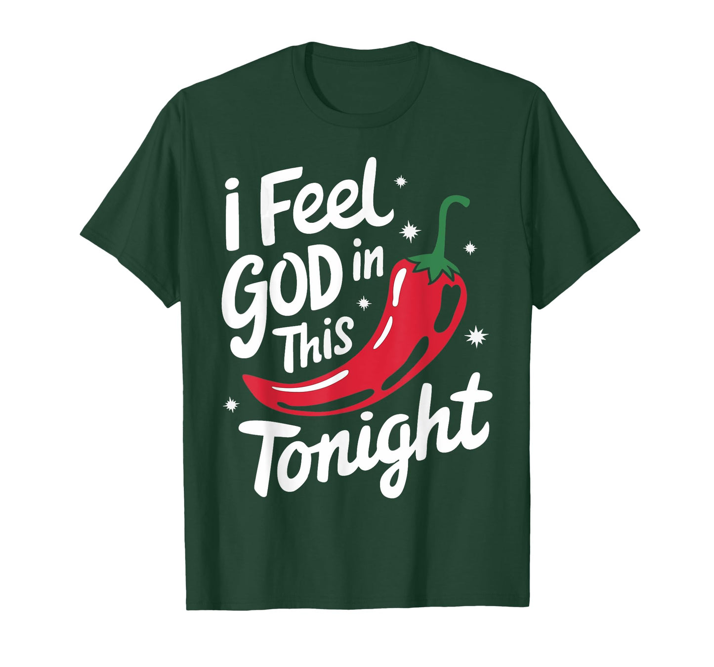 Chili I Feel God In This Chili'S Tonight T-Shirt