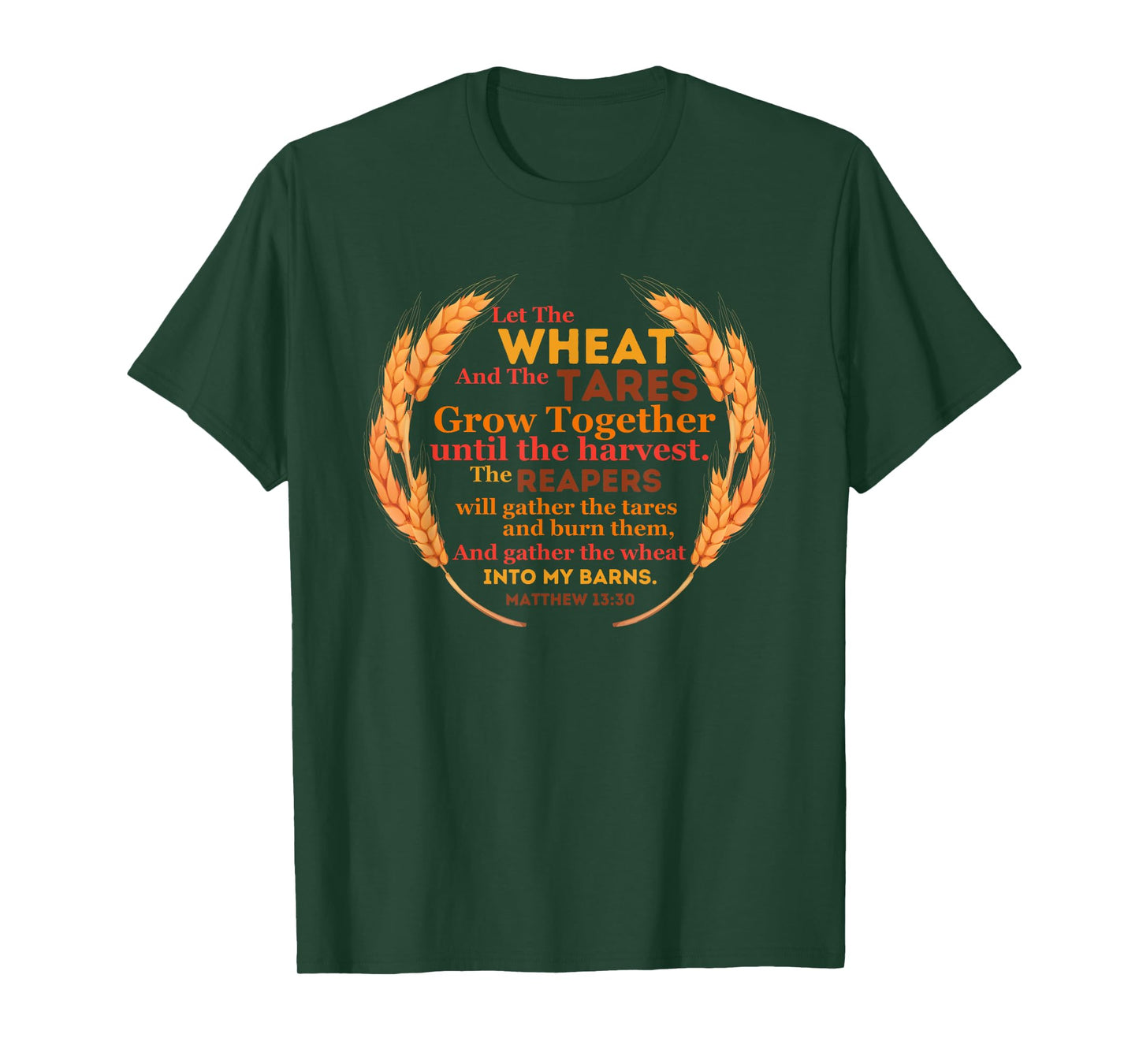 Let the Wheat and Tares Grow Together Harvest Christian Gift T-Shirt