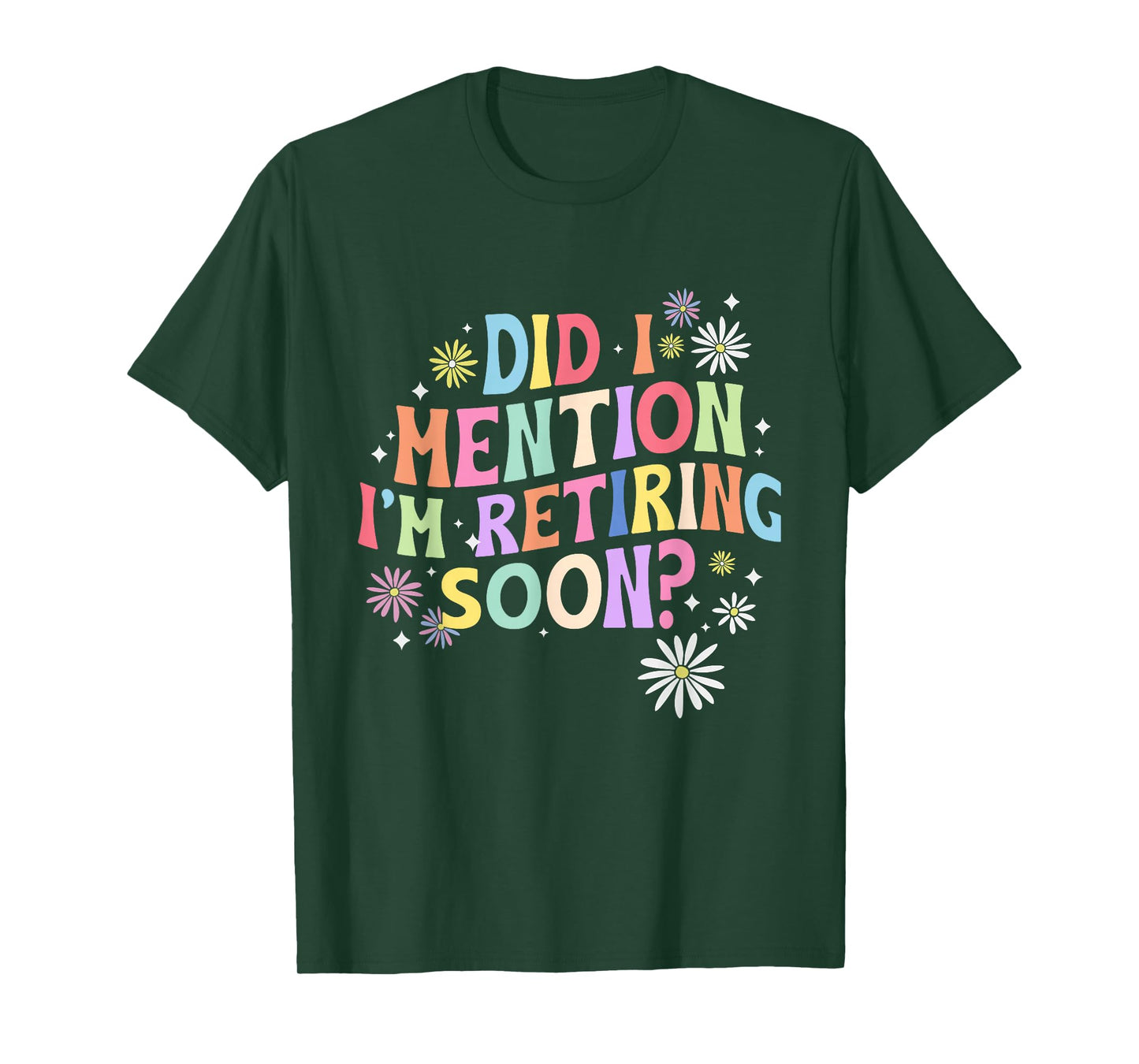 Did I Mention I'm Retiring Soon Retro Groovy Retirement T-Shirt