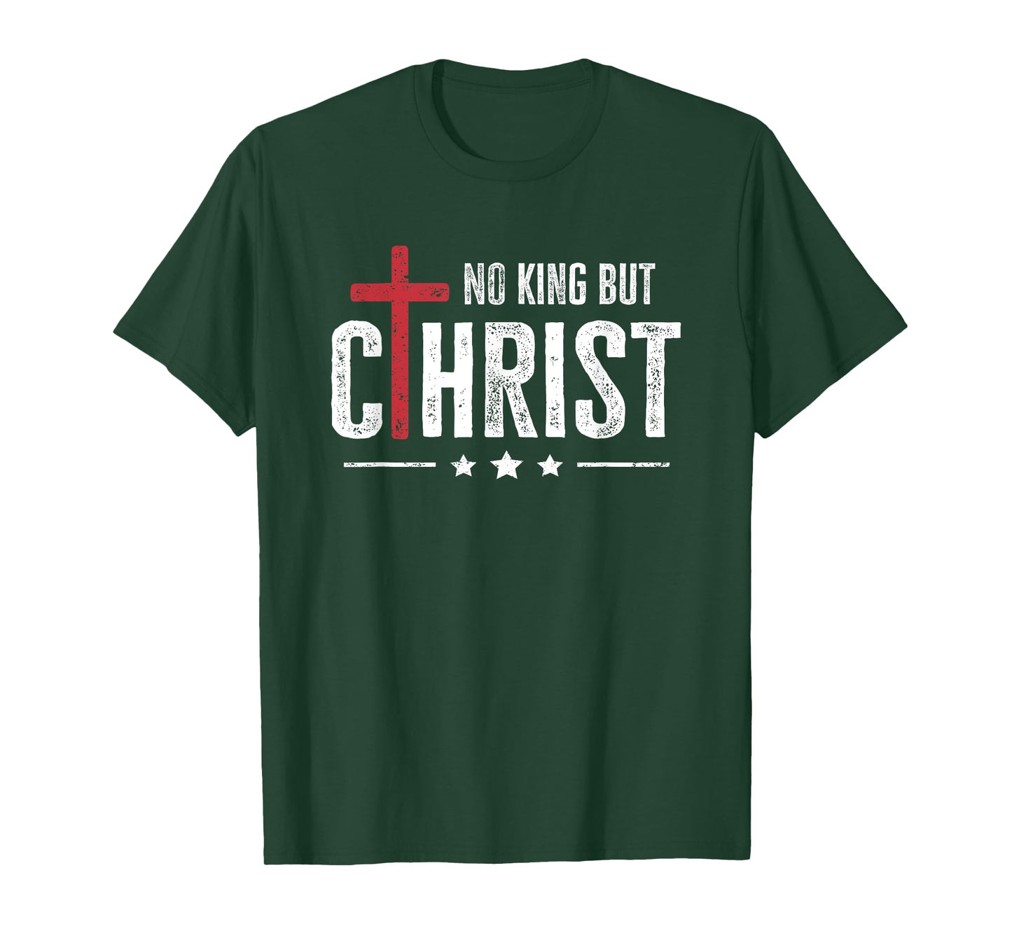 Faith Bible No King But Christ Jesus Is King Christian T-Shirt