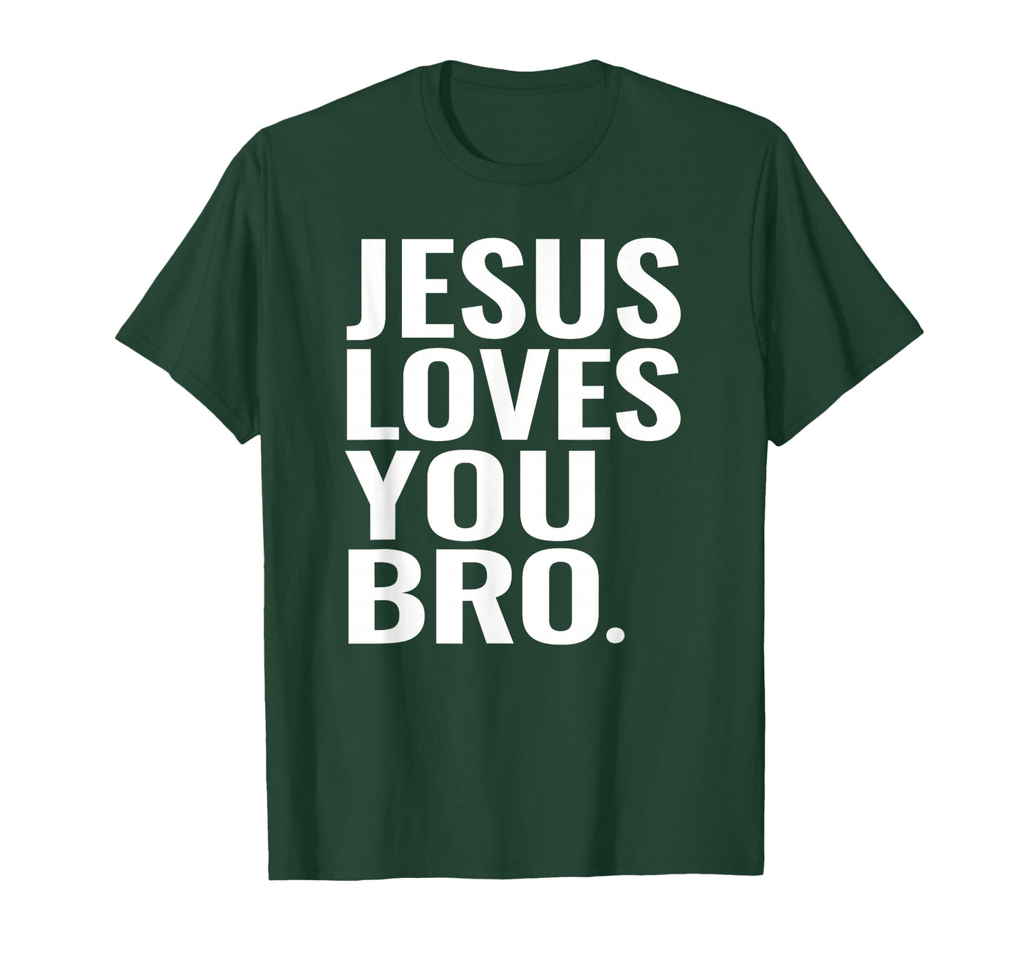 Jesus Christ Loves You Bro Christian Religious T-Shirt