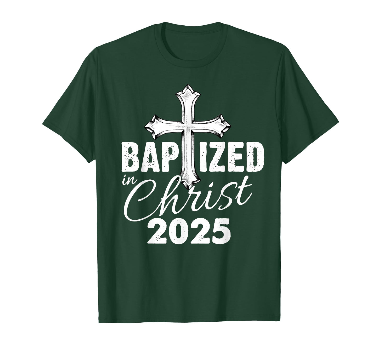 Baptized in Christ 2025 - Christian Cross Salvation Baptism T-Shirt