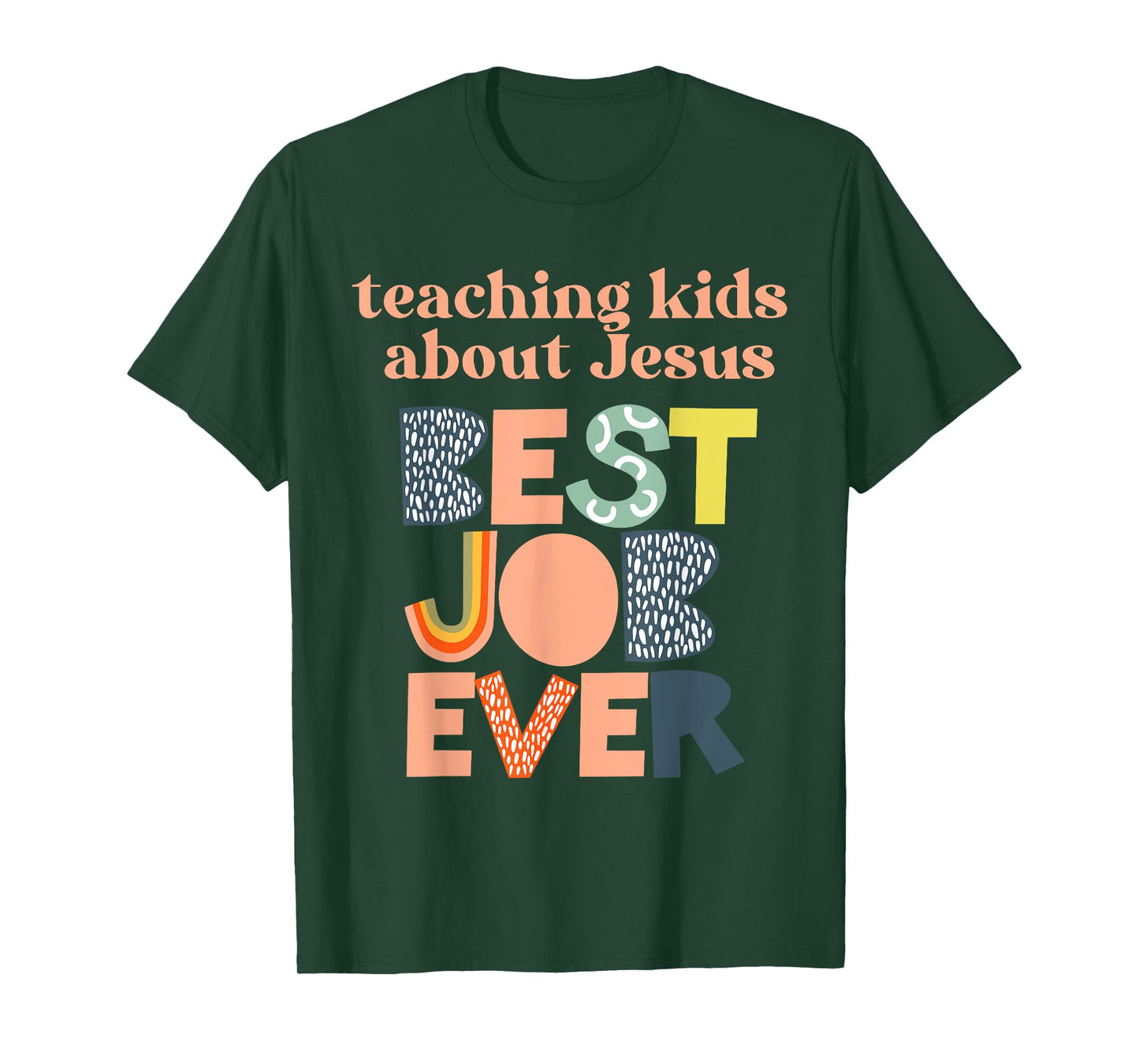 Teach Kids About Jesus Best Job Ever Faith Christian Family T-Shirt