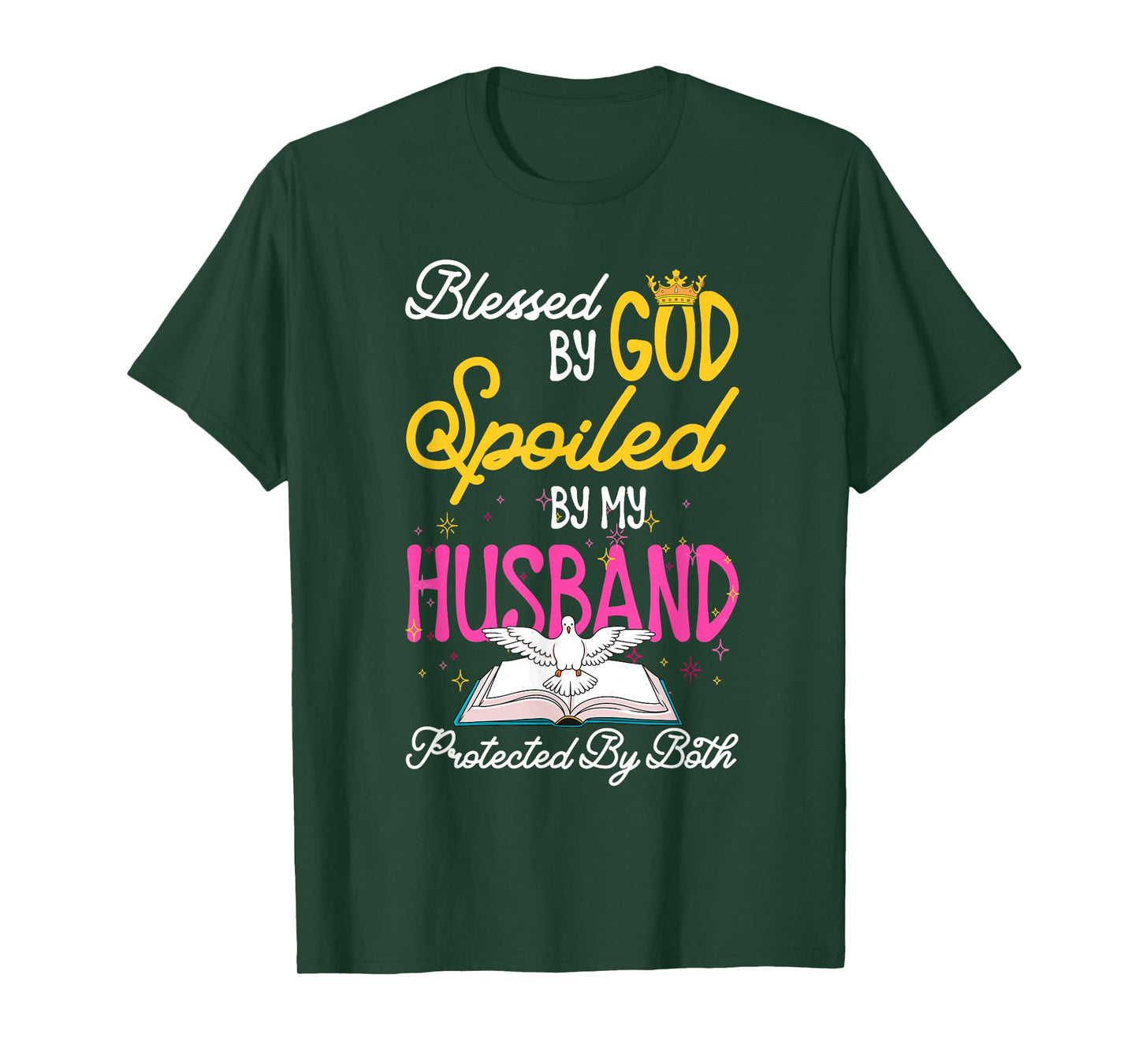 Funny Blessed By God Spoiled By My Husband Protected By Both T-Shirt