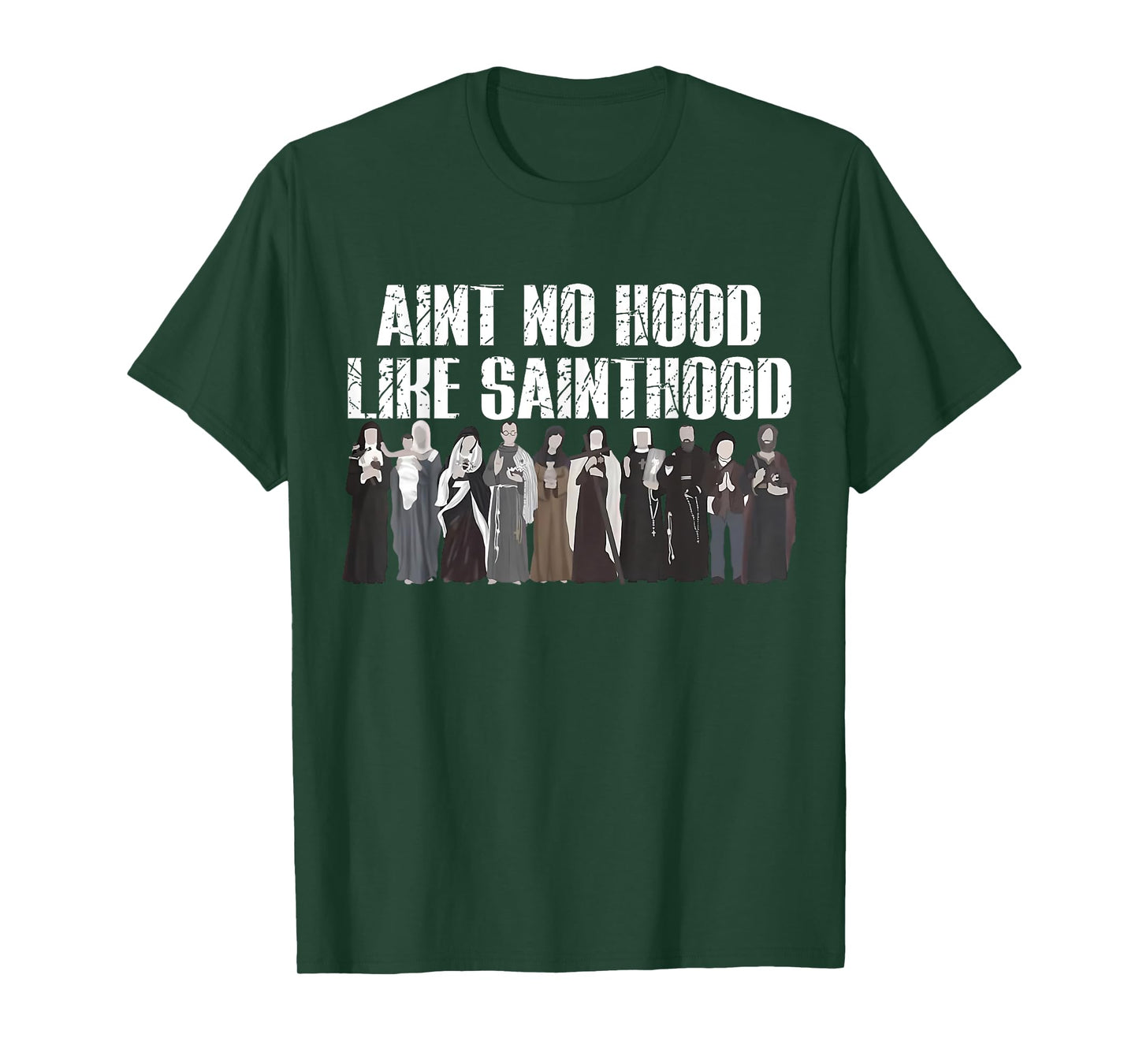 Ain't No Hood Like Sainthood Funny Catholic Saints T-Shirt
