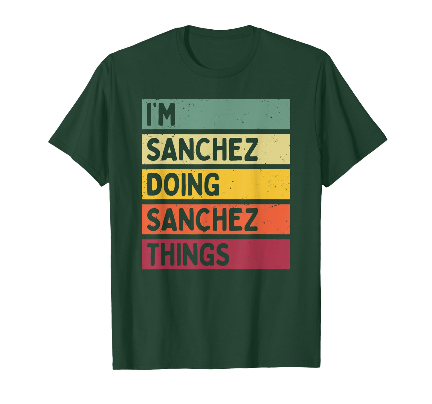I'm Sanchez Doing Sanchez Things Funny Personalized Quote T-Shirt