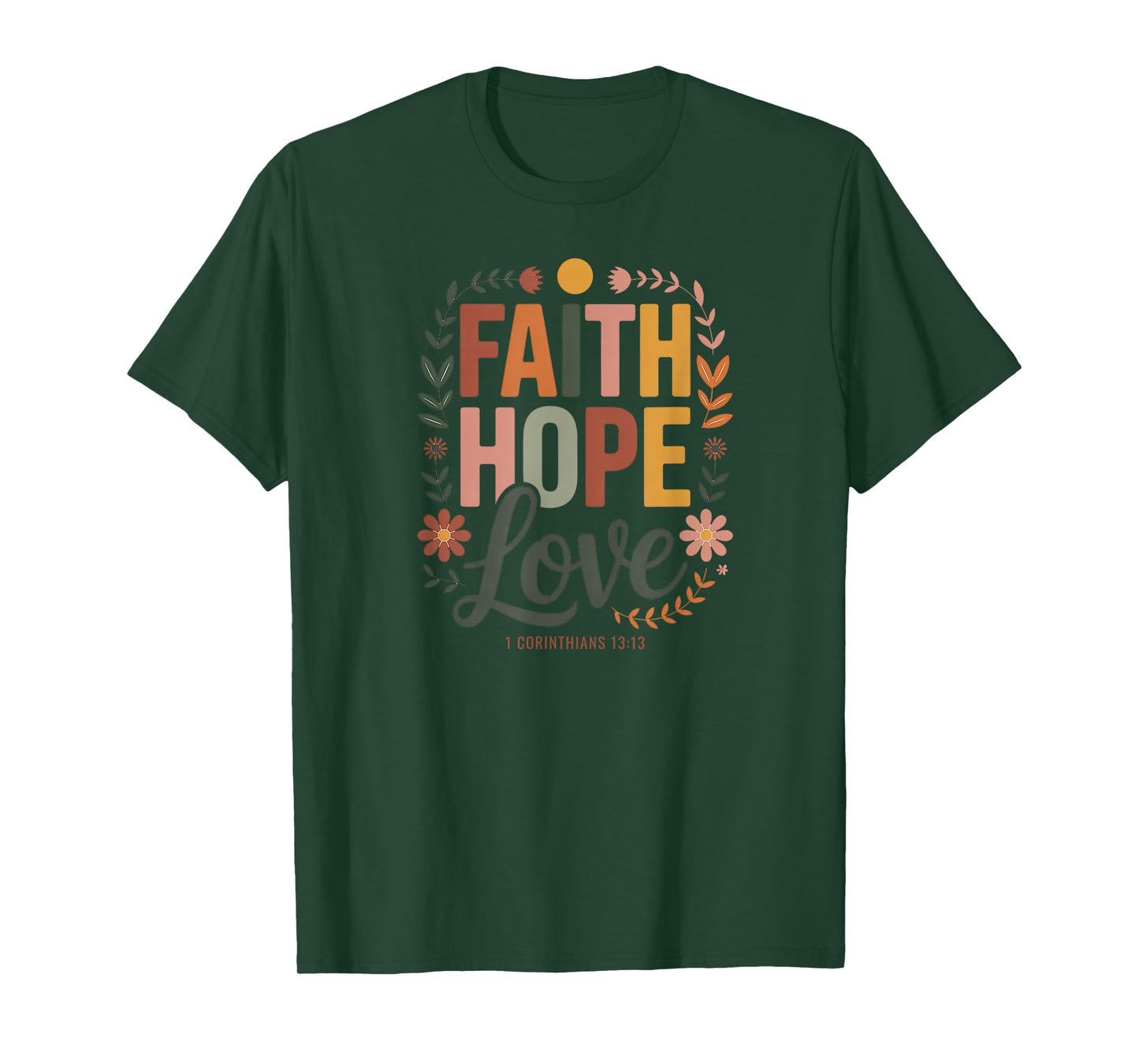 Faith Hope Love 1 Corinthians Bible Verse Christian T-Shirt