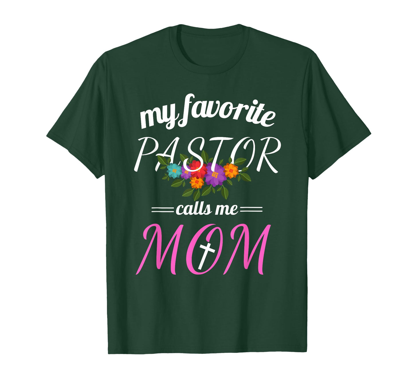 My Favorite Pastor Calls Me Mom Believer Christian Mother T-Shirt