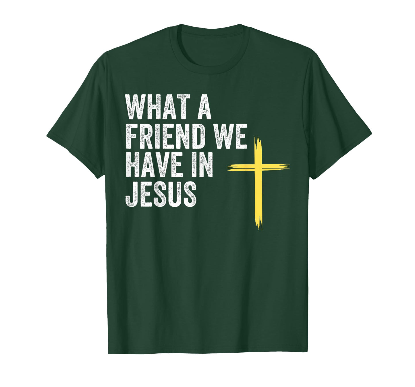 What A Friend We Have In Jesus, Christian Faith, Devotion T-Shirt