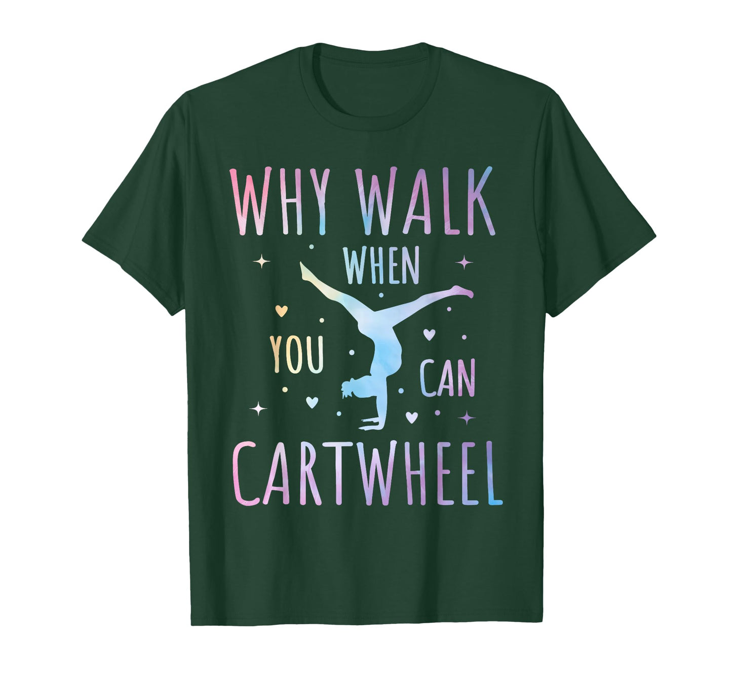 Why Walk When You Can Cartwheel Fun Gymnastics Tie-Dye Cartwheel Quote Gymnastics Cheerleader Gymnast Girl T-Shirt