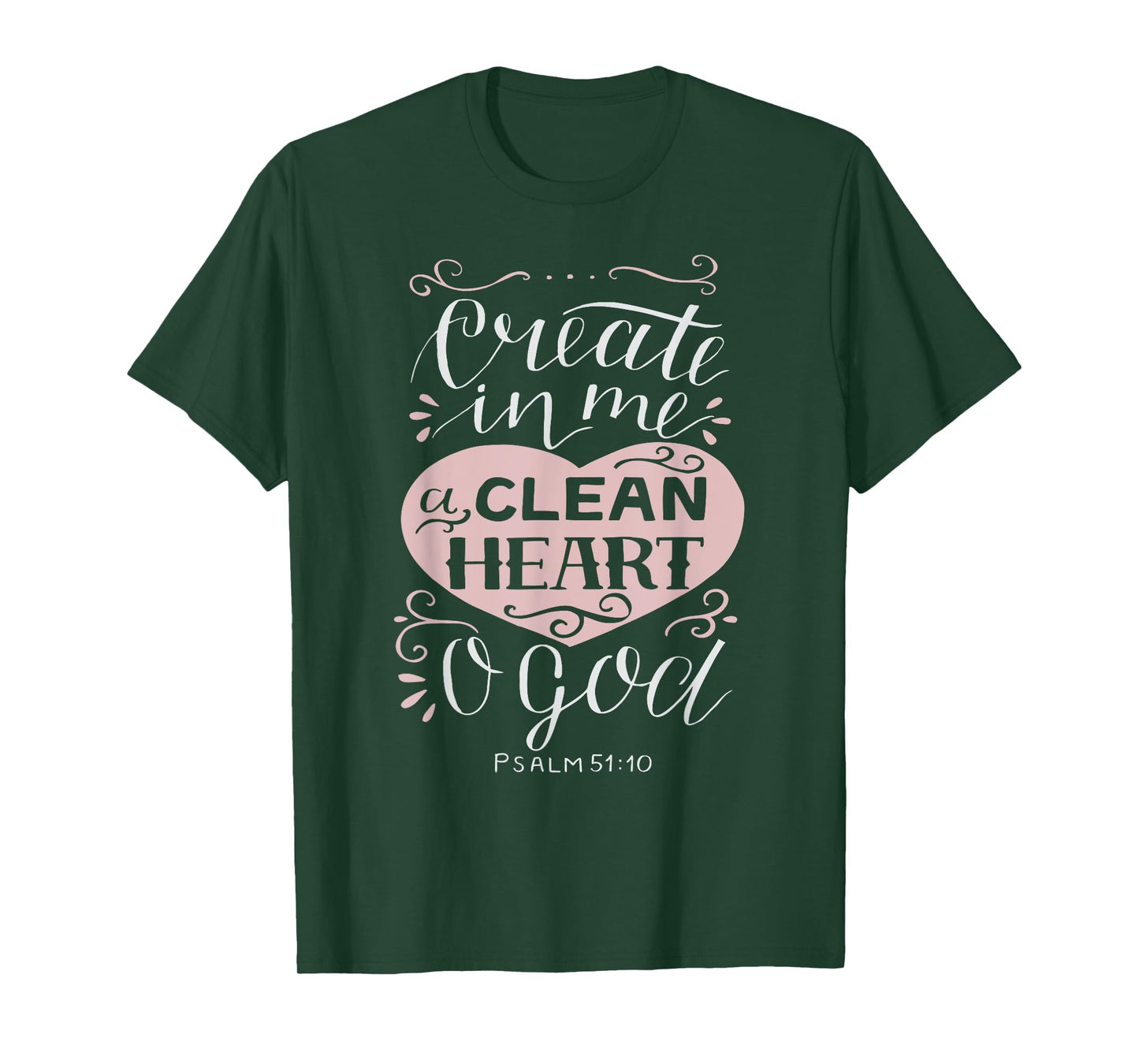 Christian Gift - Psalm 51:10 Create in Me a Clean Heart T-Shirt