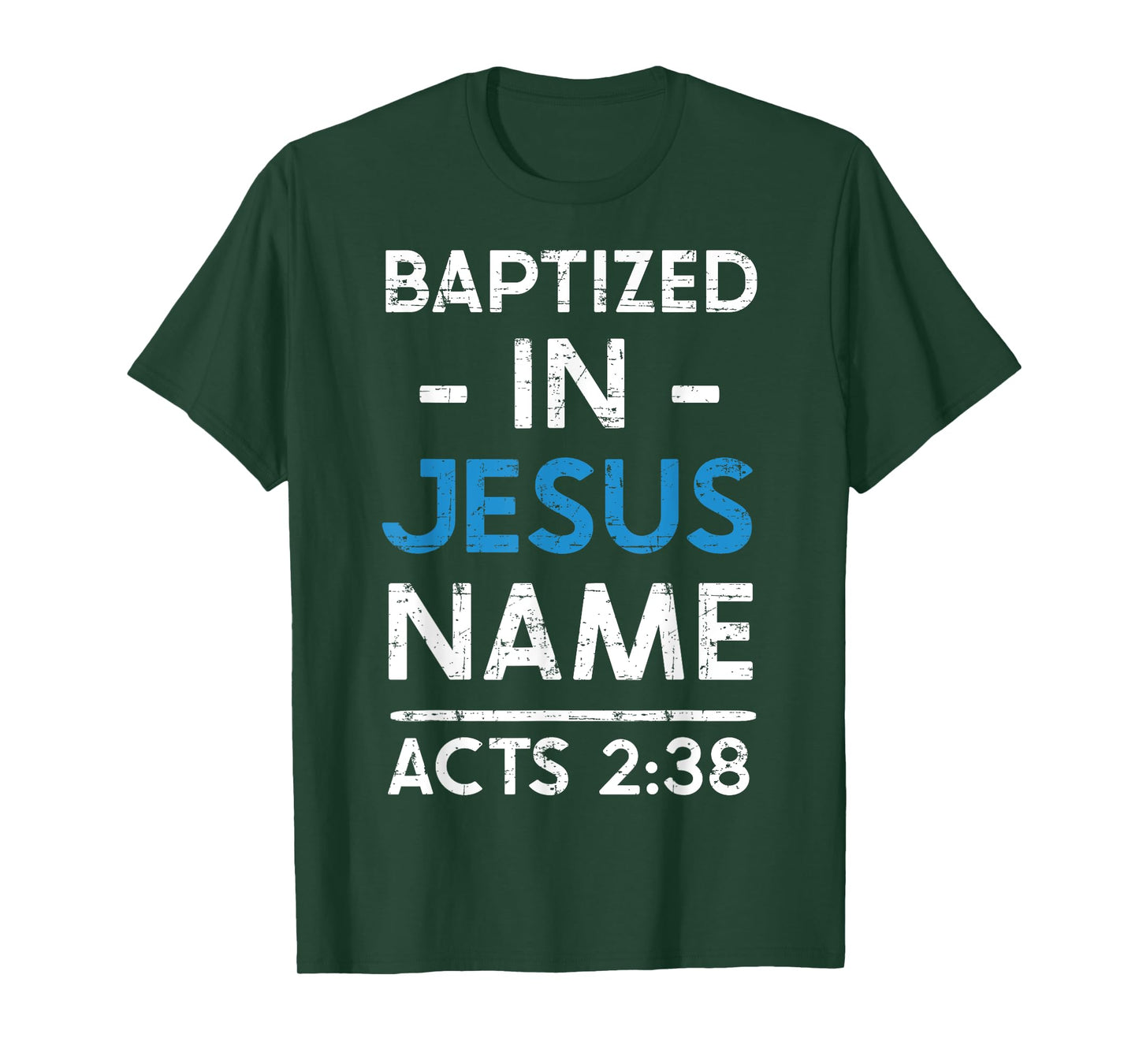 Babtized in Jesus Name Acts 2:38 Baptism Tee Bible Lover T-Shirt
