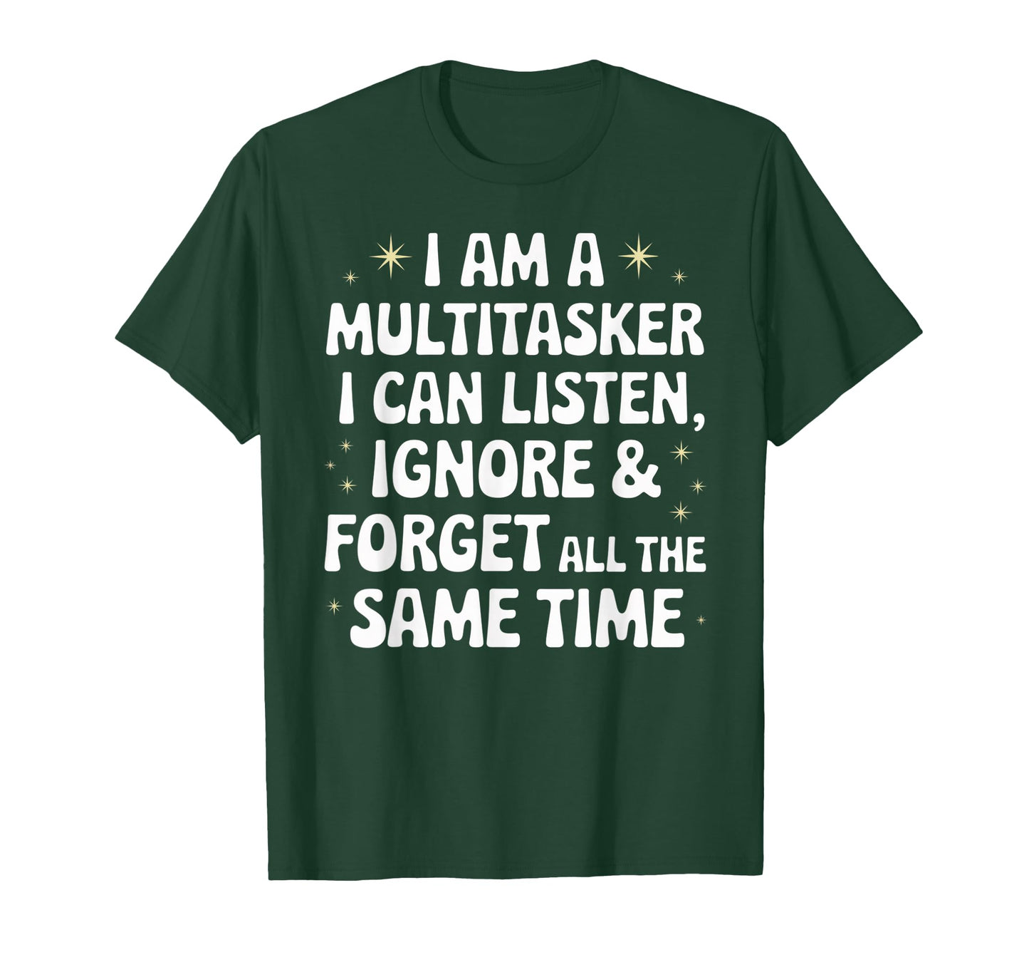 I Am A Multitasker I Can Listen Ignore & Forget Funny Saying T-Shirt