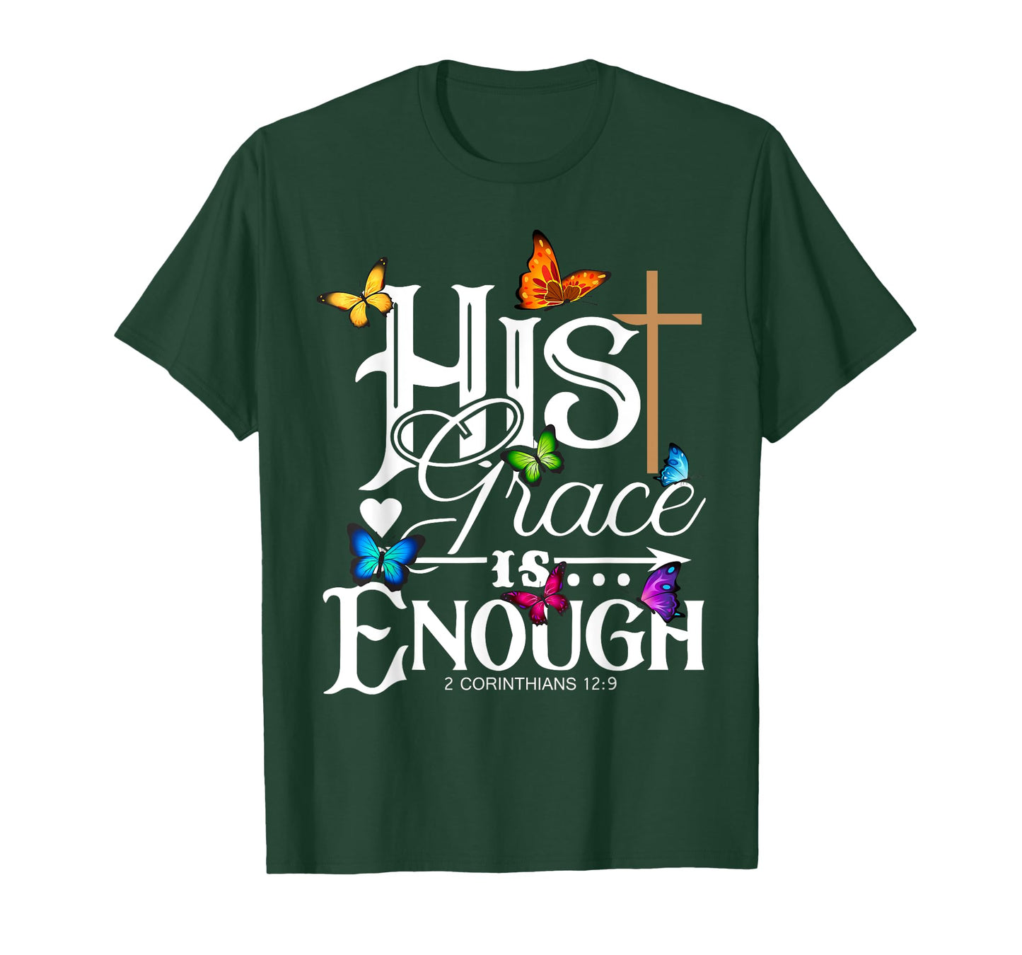 His Grace Is Enough - Butterfly Art - Religious T-Shirt