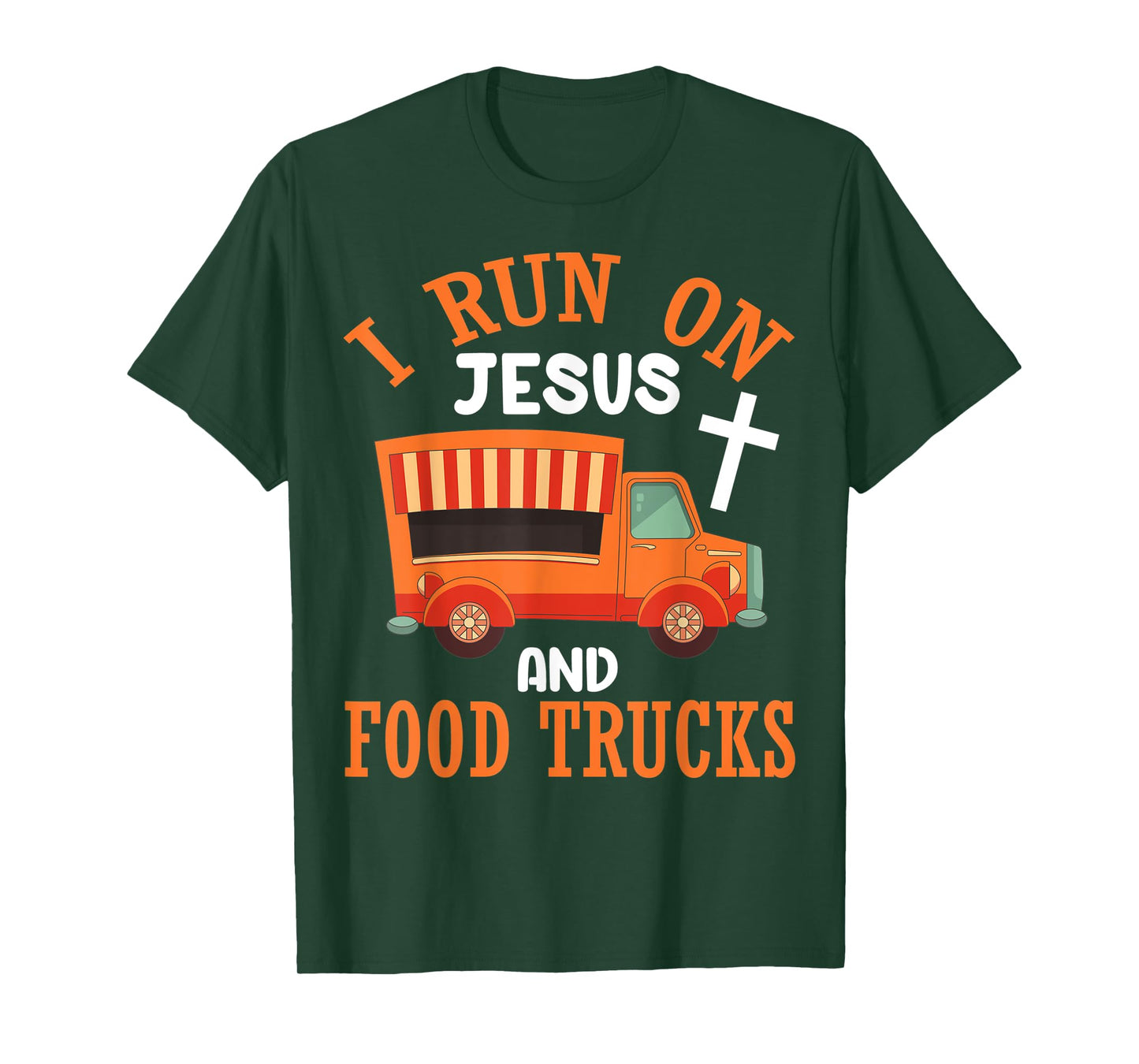 I Run On Jesus and Food Trucks Funny Christian Food Lover T-Shirt