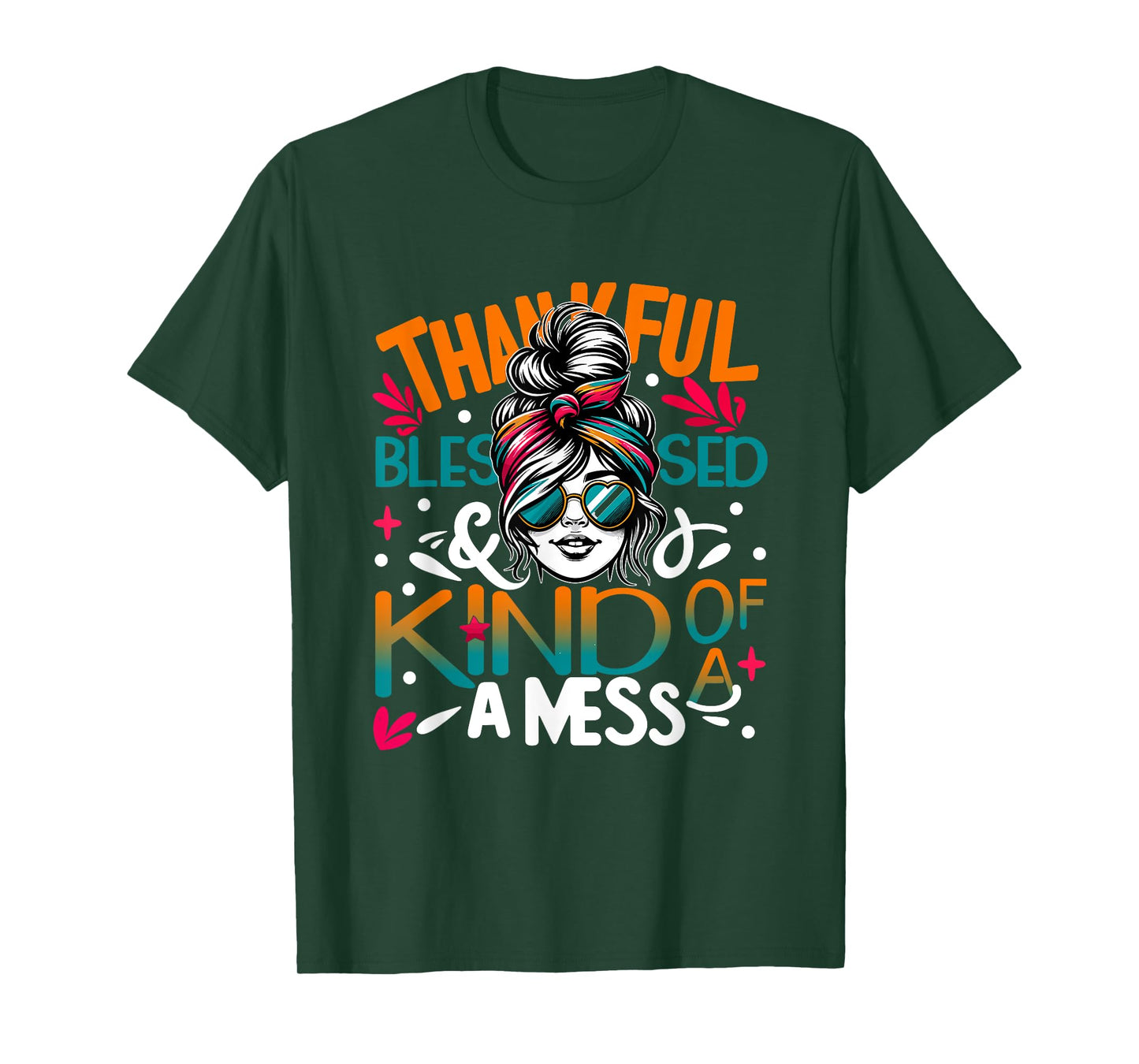Thankful Blessed and Kind of a Sunset Mess Messy Bun Woman T-Shirt
