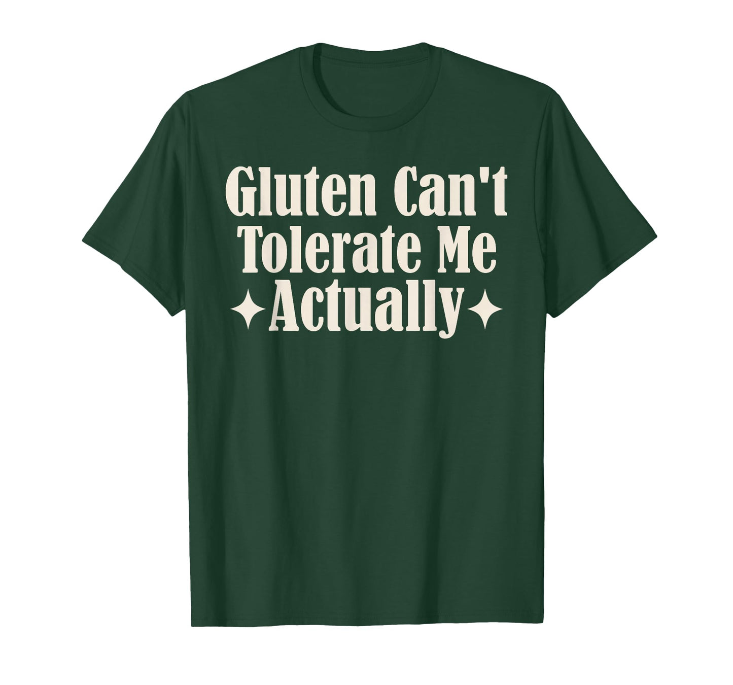 Gluten Can't Tolerate Me Food Allergy Funny Sarcastic Quote T-Shirt