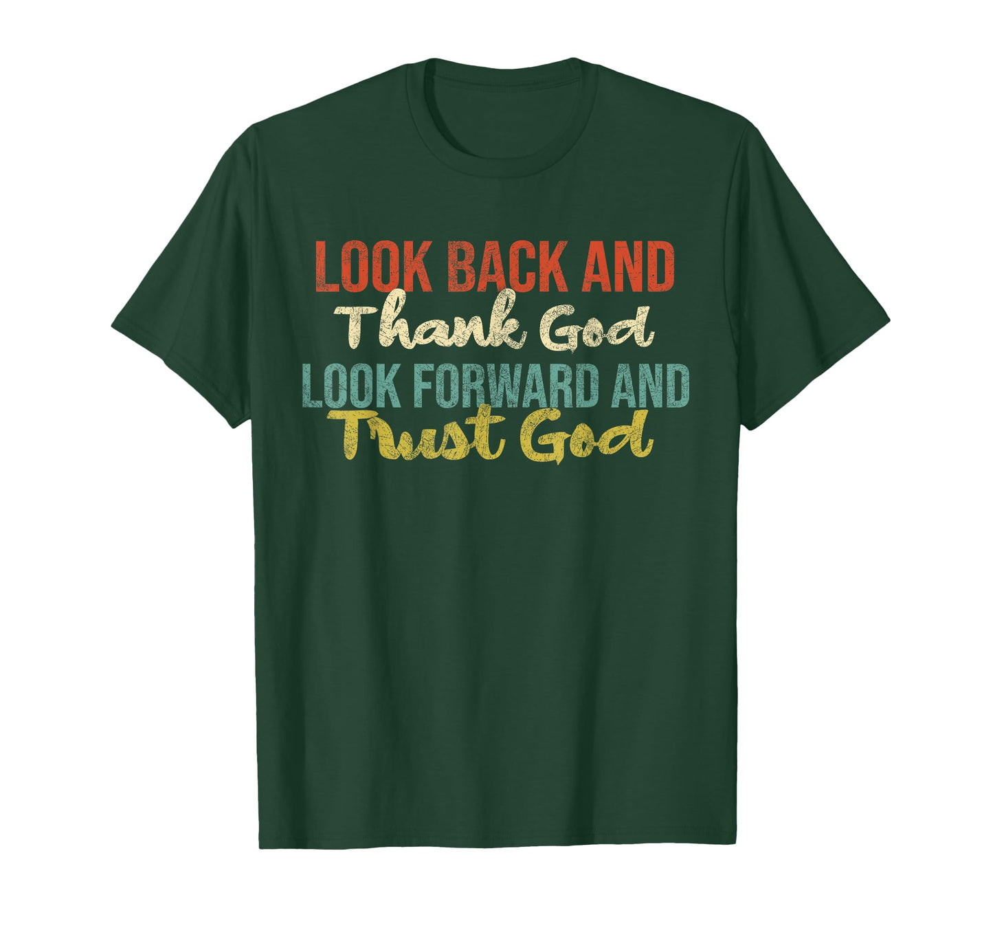 Look Back And Thank God Look Forward Trust God Vintage T-Shirt