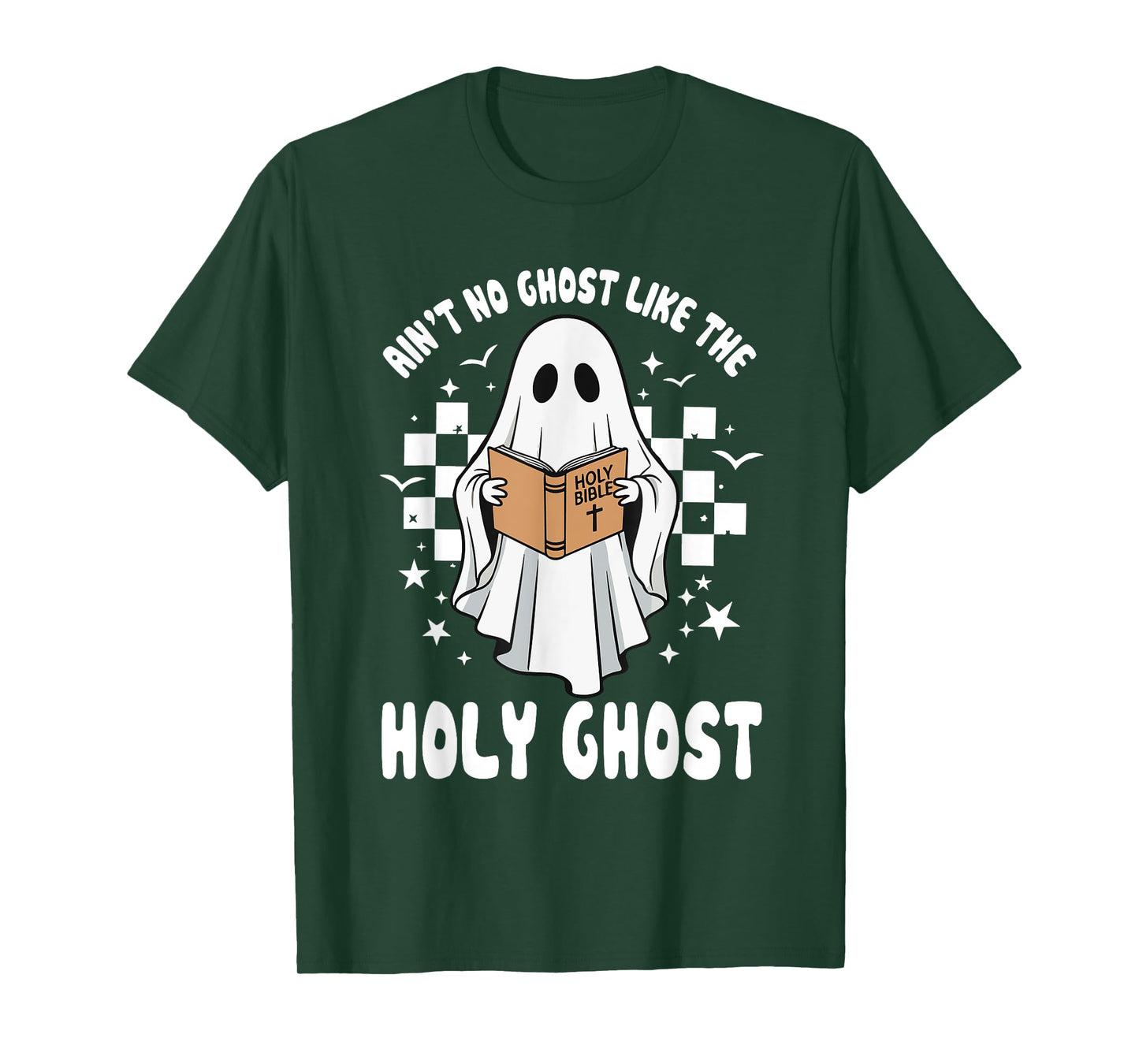 Funny Cute Holy Ghost Ain’t No Ghost Like Holy Ghost T-Shirt