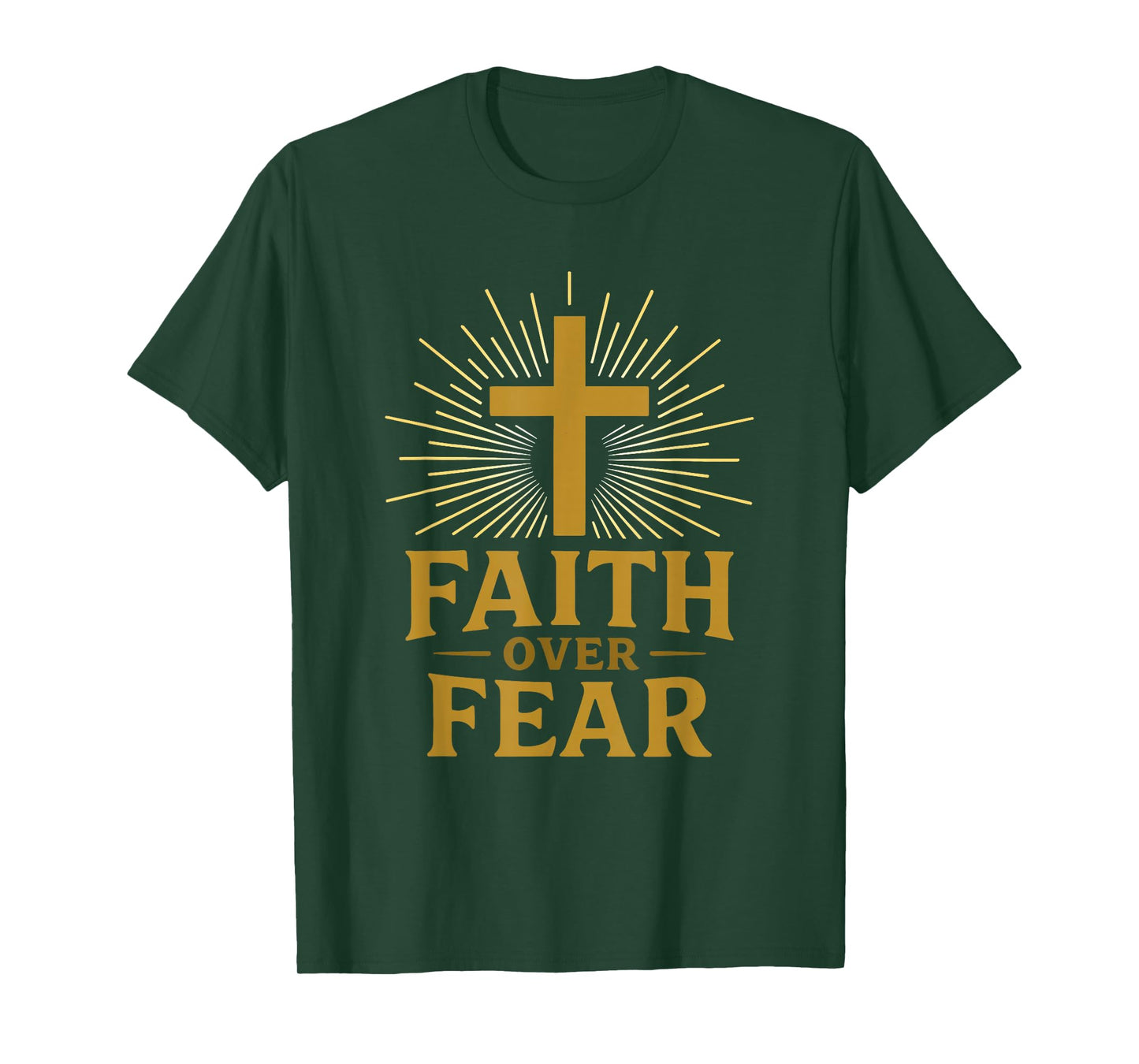Faith Over Fear Cross Symbol Christians Believers Statement T-Shirt