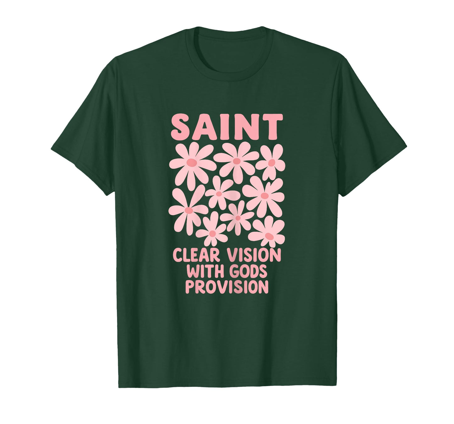 Womens Saint Christian Floral Faith Clear Vision Bible Quote T-Shirt