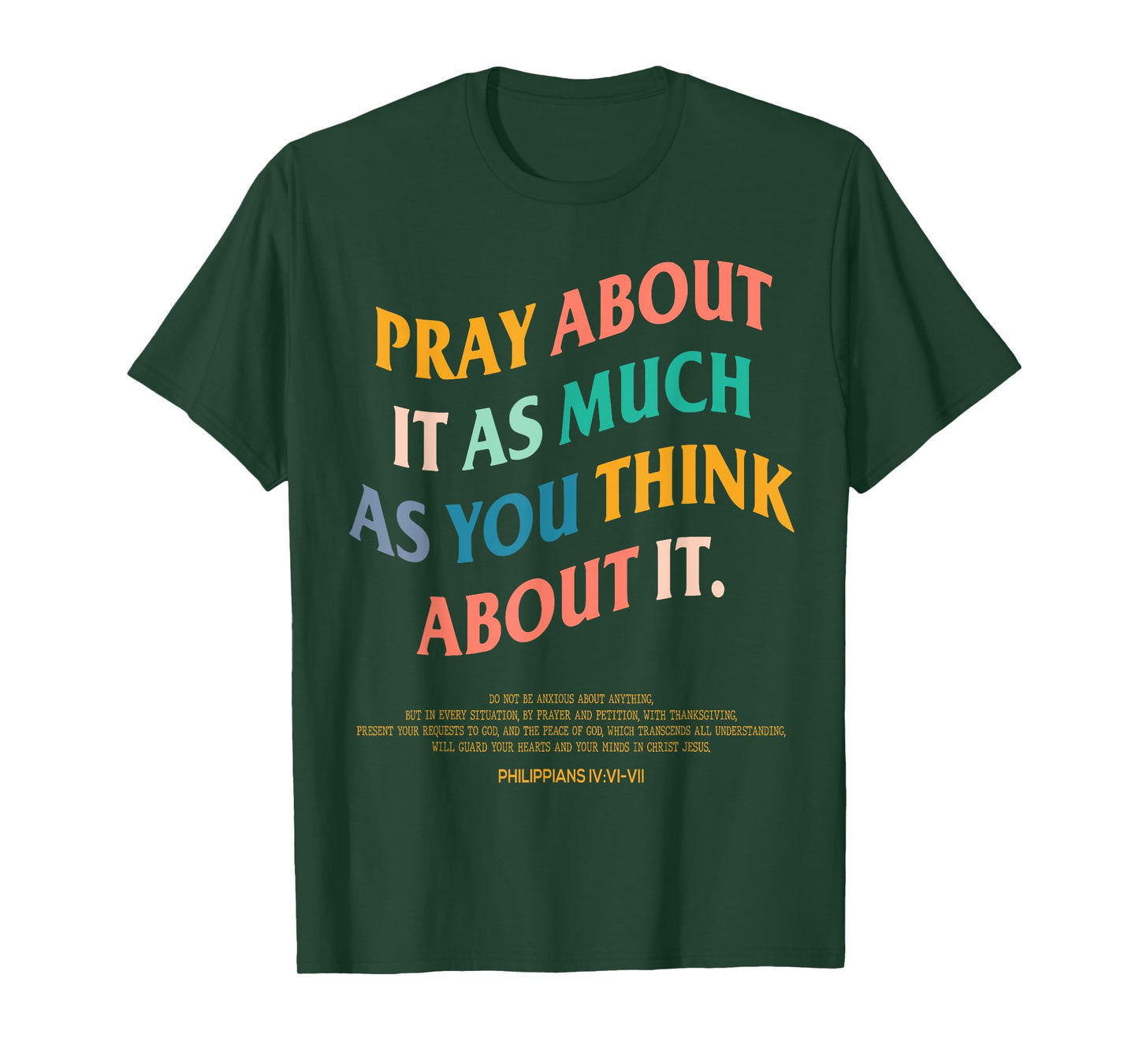 Pray About It As Much As You Think About It, Prayer Present T-Shirt