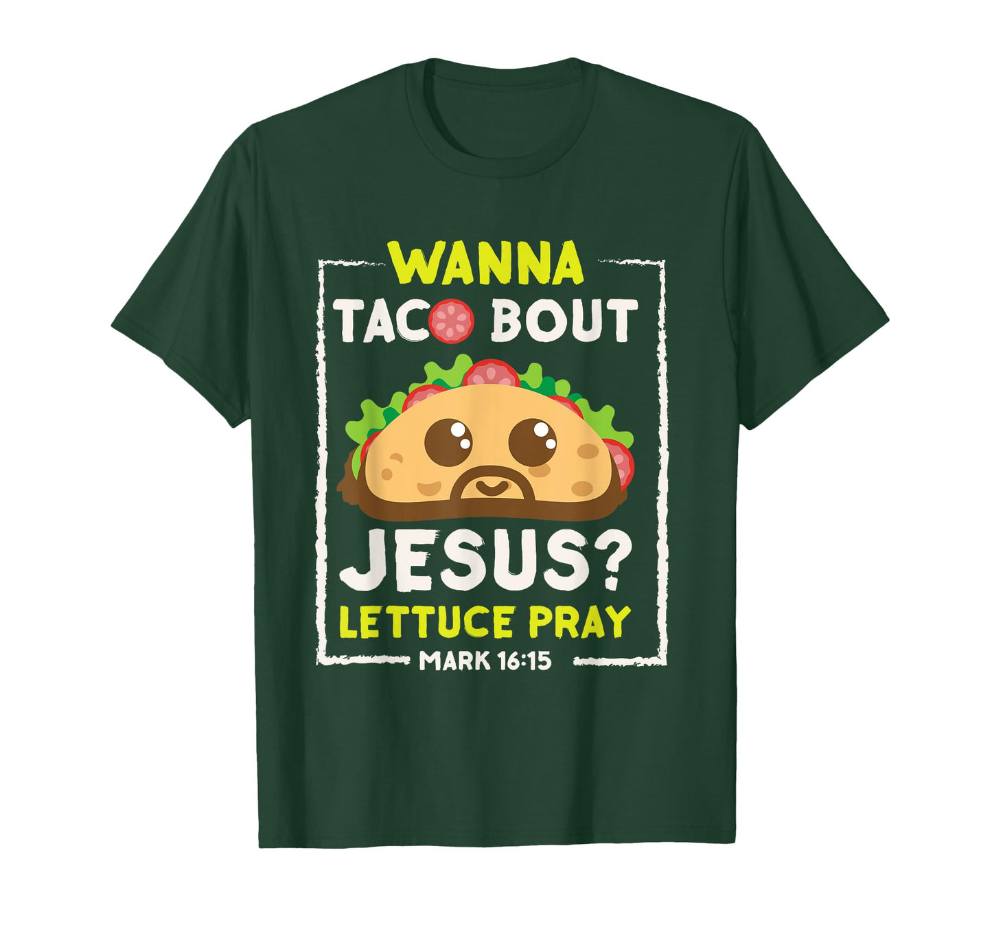 Wanna Taco Bout Jesus T-Shirt Fun Christian Pun Tee Shirt T-Shirt