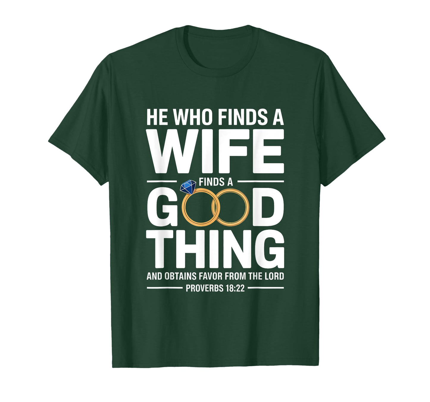 He Who Finds A Wife Christian Bible Verse Religious Sayings T-Shirt