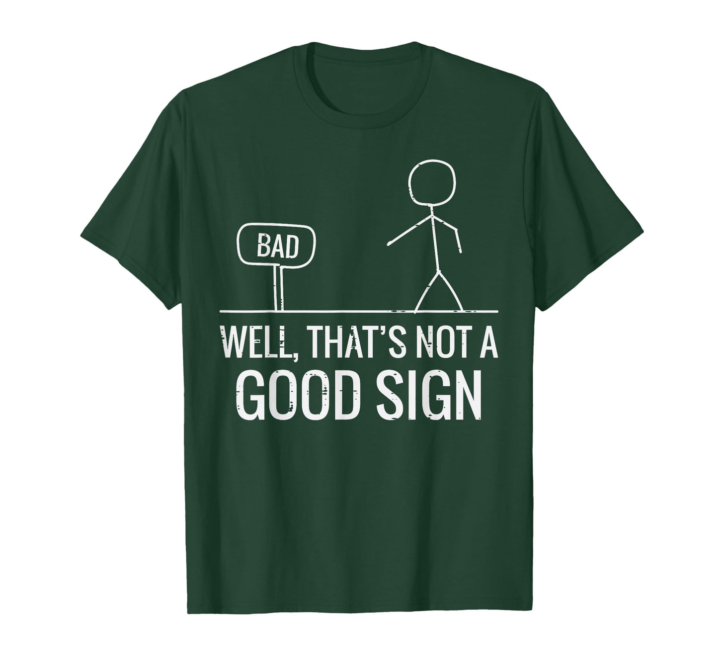 Bad Well Not A Good Sign Funny Saying Men Boys Kids Women T-Shirt